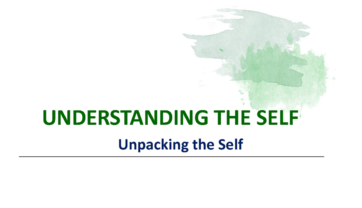 Understanding The Self: Unpacking The Self - UNDERSTANDING THE SELF ...