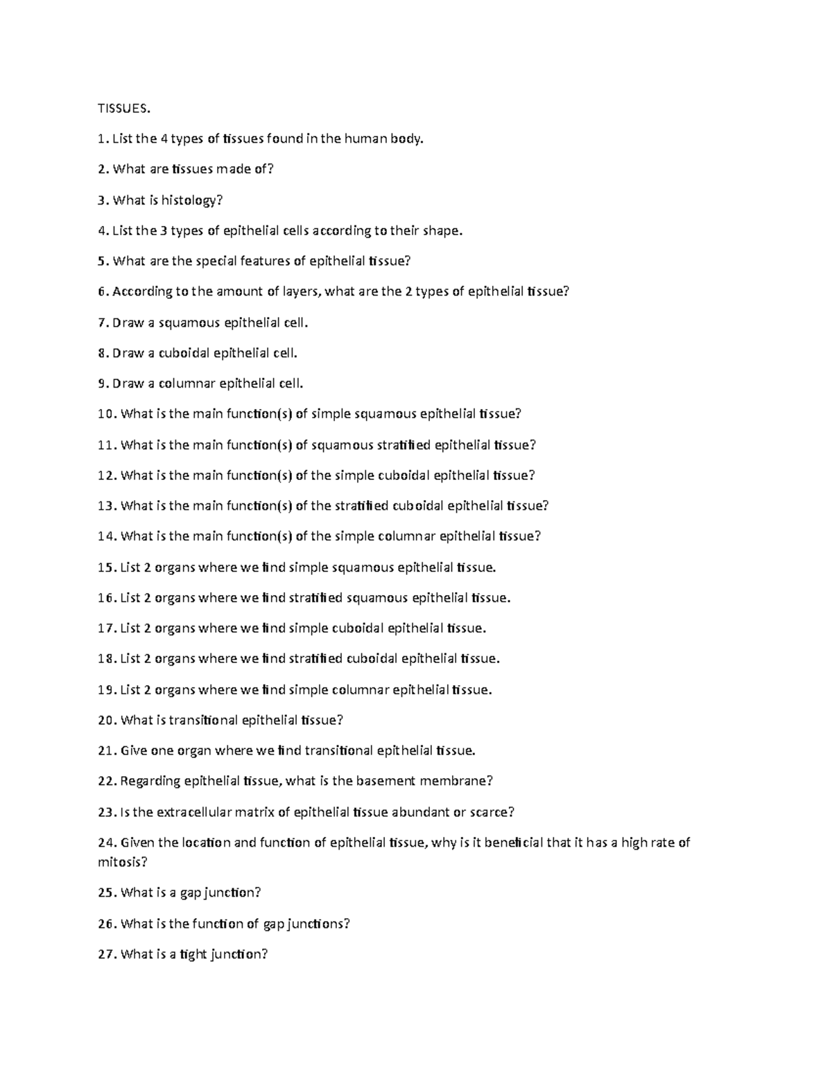 Tissues TISSUES. List the 4 types of tissues found in the human body