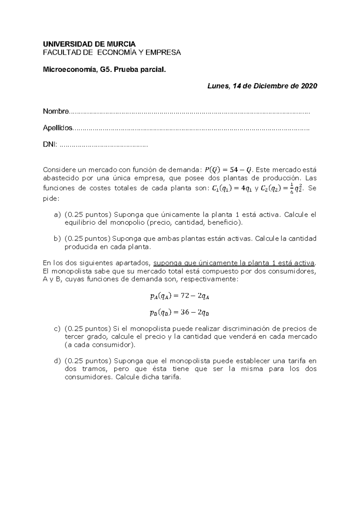 Examen Parcial 2020/21 UNIVERSIDAD DE MURCIA FACULTAD DE ECONOMÍA Y