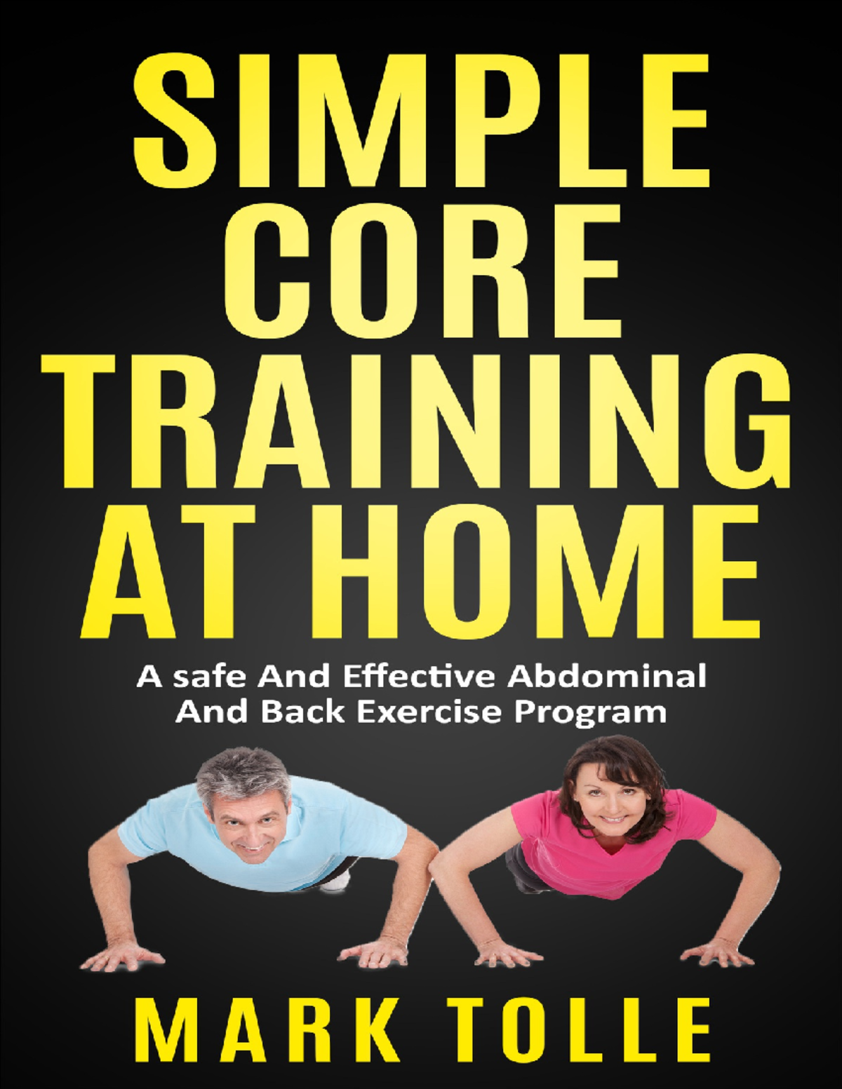 Simple Core Training At Home A Safe And Effective Abdominal And Back ...