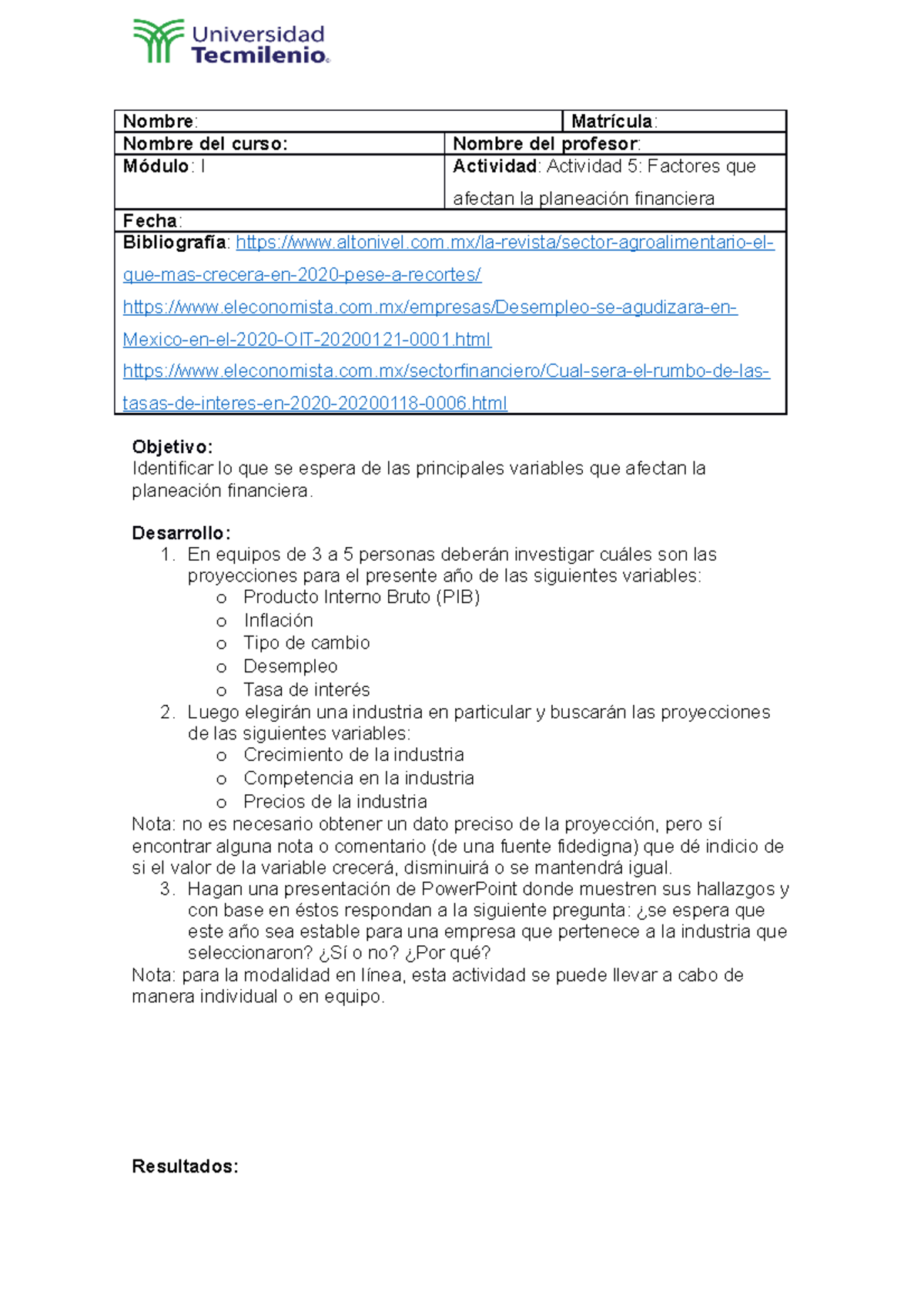 Adm. Financiera. Actividad 5 - Nombre : Matrícula : Nombre del curso ...