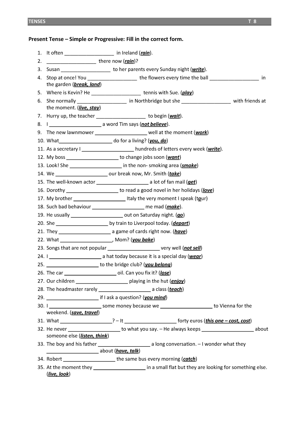 Exercise - TENSES T 8 Present Tense – Simple or Progressive: Fill in ...