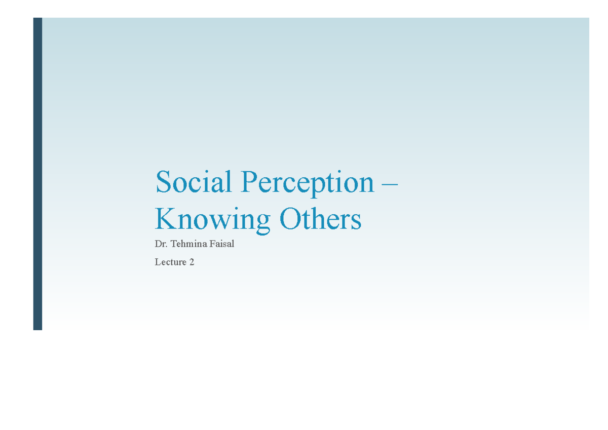 Social Perception Lecture 2 - Social Perception – Knowing Others Dr ...