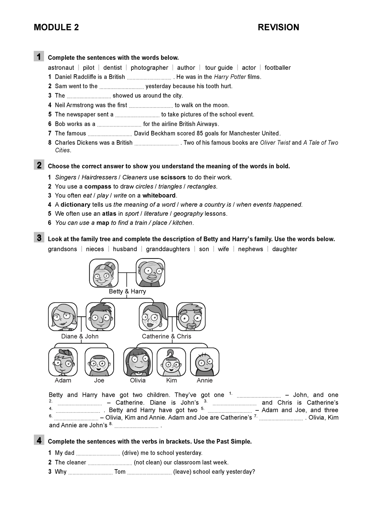 Revision Module 2. 2º - MODULE 2 REVISION Complete the sentences with ...