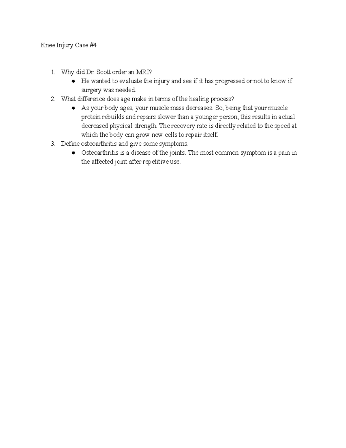 Knee Injury Case 4 Scott order an MRI? He wanted to evaluate the