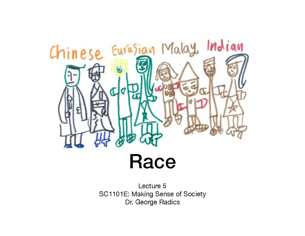 Week 5 - Lecture Notes - Race Lecture 5 SC1101E: Making Sense of ...