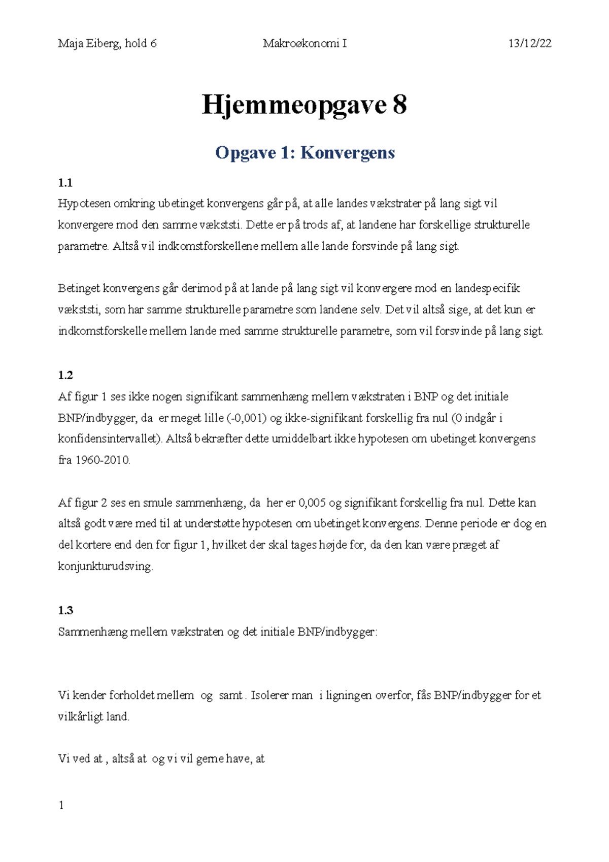 Hjemmeopgave 8 - Aflevering 8 - Hjemmeopgave 8 1 Opgave 1: Konvergens ...