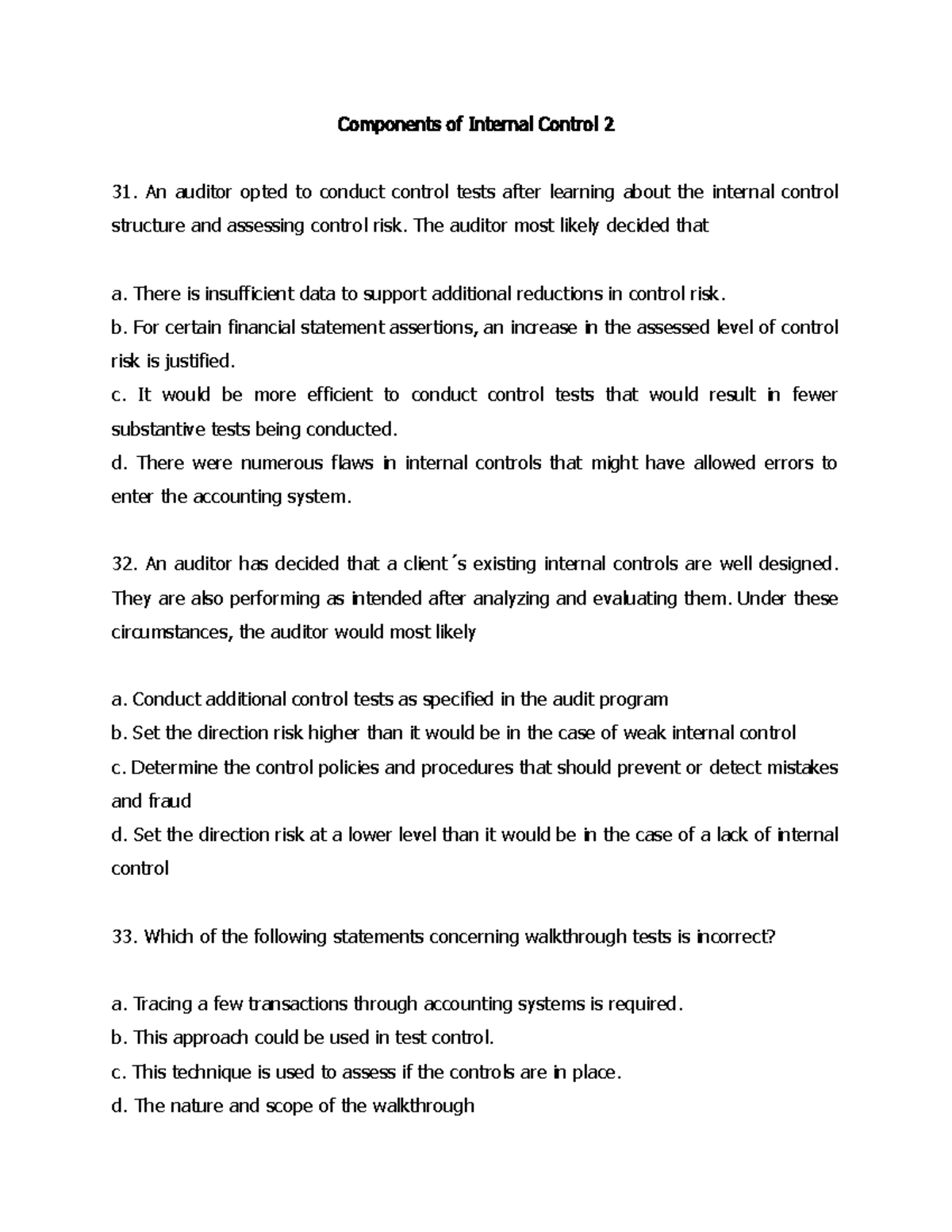 Components of Internal Control 2 - The auditor most likely decided that ...