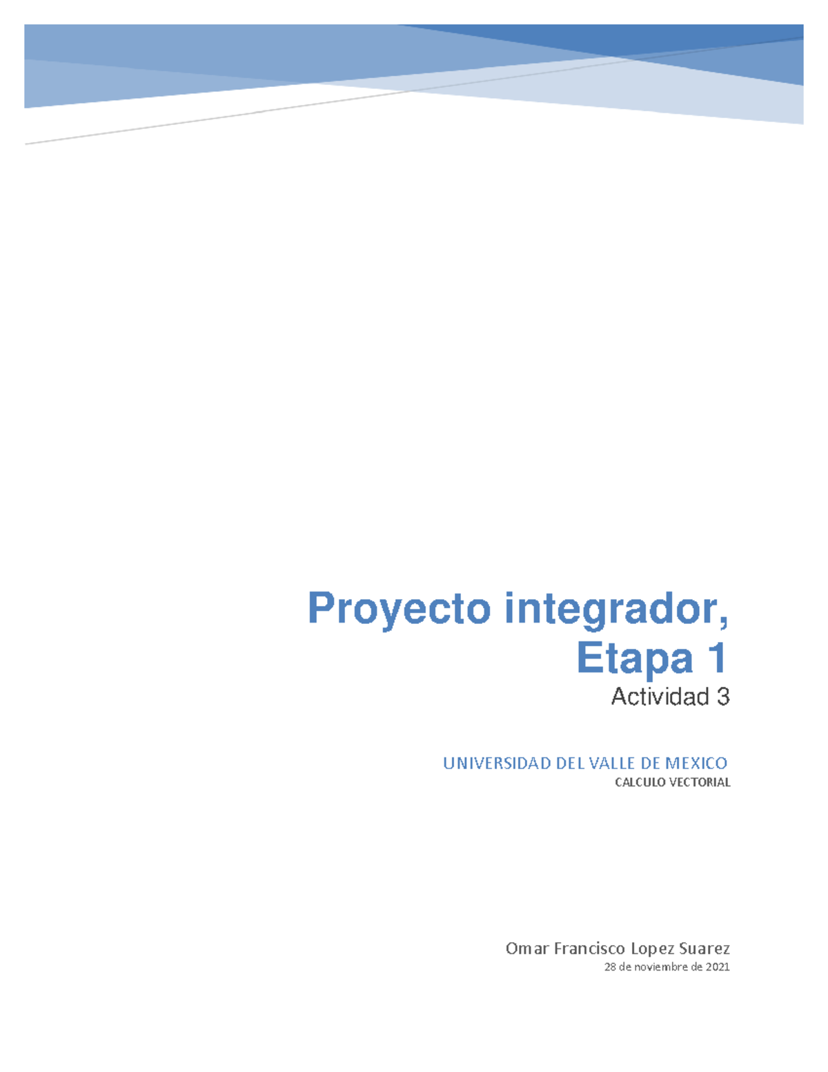 Proyecto Integrador, Etapa 1 Actividad 3 CALCULO VECTORIAL - Proyecto ...