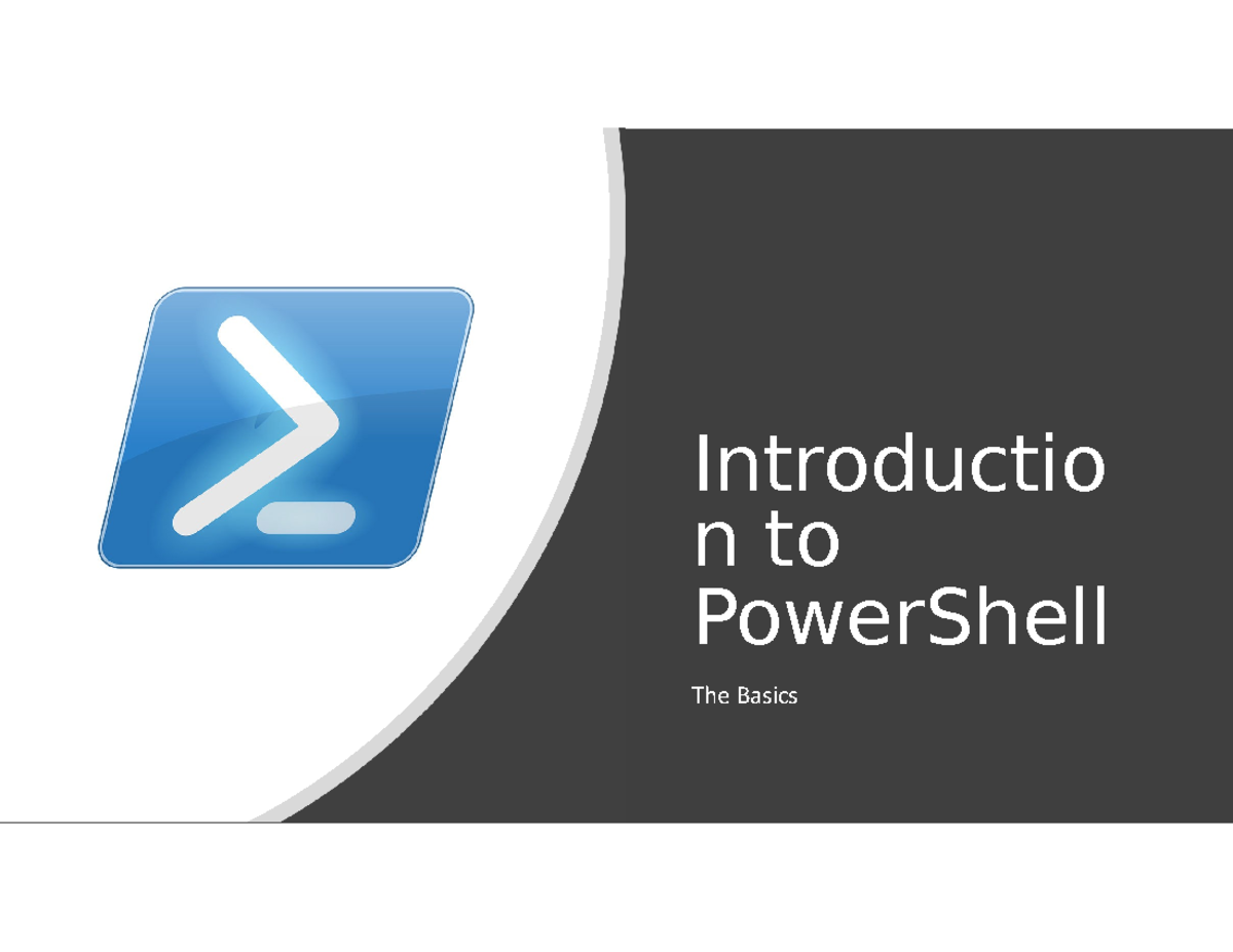 Power Shell 1 - Introductio n to PowerShell The Basics What is PowerShe ...