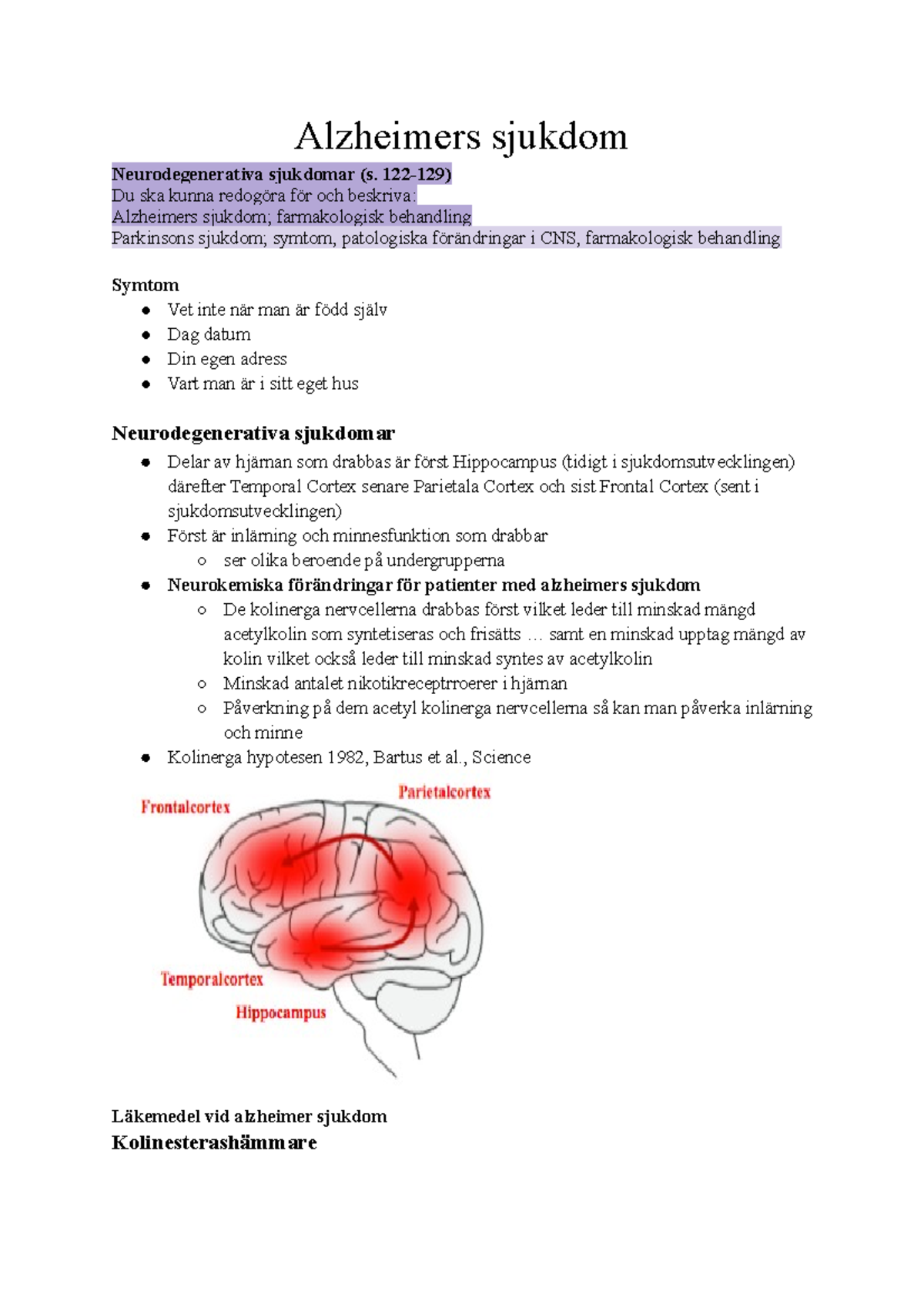 Alzheimers sjukdom - detta är mina anteckningar på föreläsningen inom  delavsnitt 2 CNS - Alzheimers - Studocu