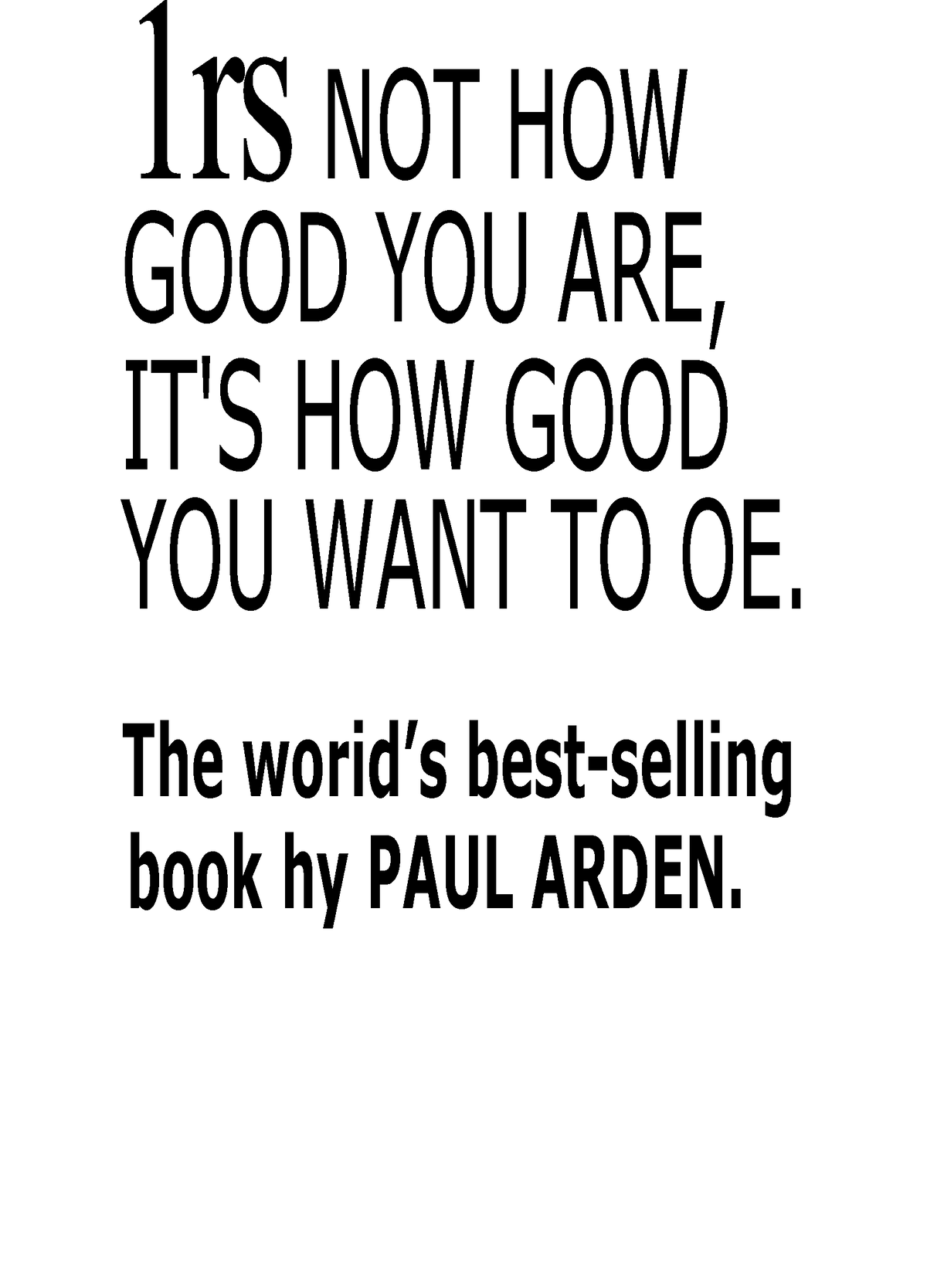 it-s-not-how-good-you-are-it-s-how-good-you-want-to-be-the-world-s