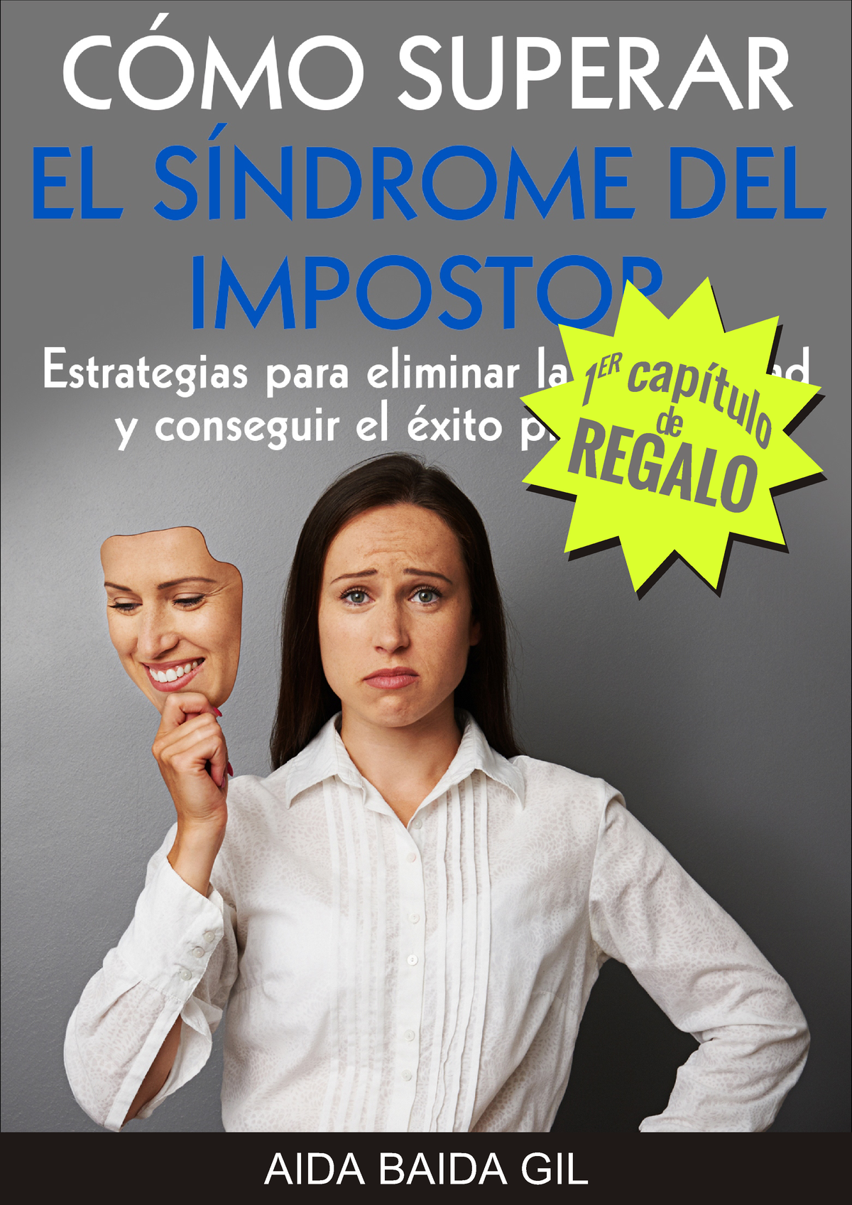 EL Sindrome DEL Impostor - AIDA BAIDA GIL REGALO de Copyright © 2011-2015  por Aida Baida Gil Todos - Studocu