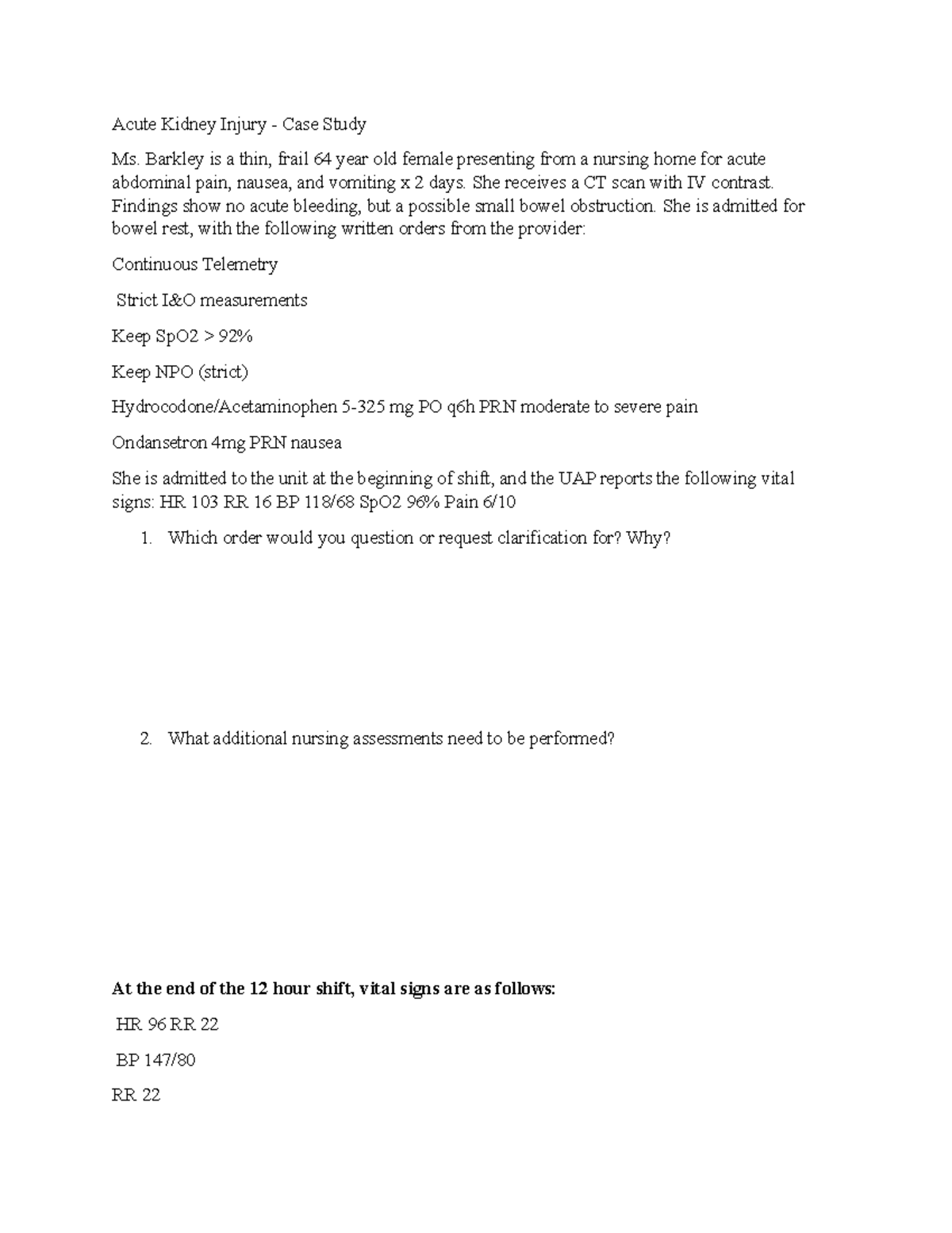 Case study acute renal failure Acute Kidney Injury Case Study Ms. Barkley is a thin, frail