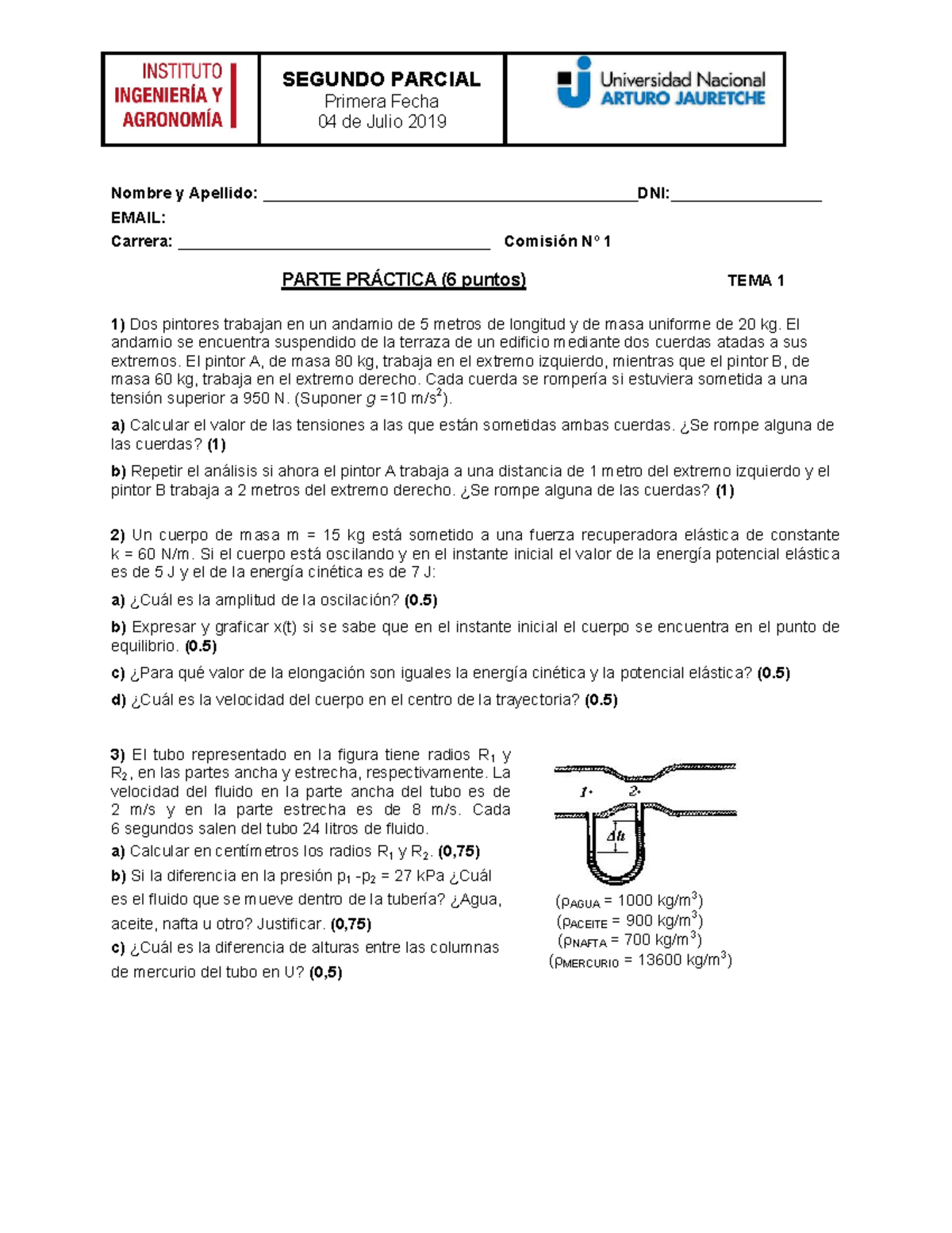 Parcial 12 4 Julio 2019, preguntas SEGUNDO PARCIAL Primera Fecha 04 Parcial 12 4 Julio 2019, preguntas SEGUNDO PARCIAL Primera Fecha 04
