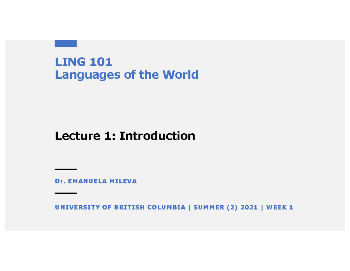 W1 L1 - Lecture notes 1 - Dr. EMANUELA MILEVA LING 101 Languages of the ...