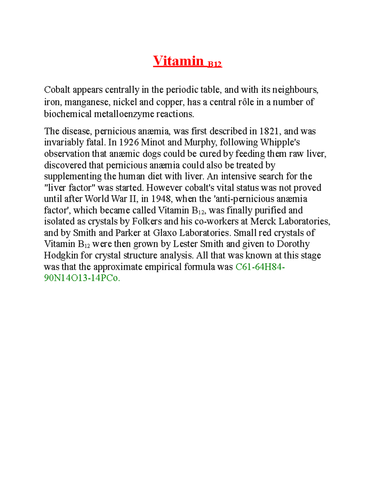 Vitamin B12 Vitamin B Cobalt appears centrally in the periodic table