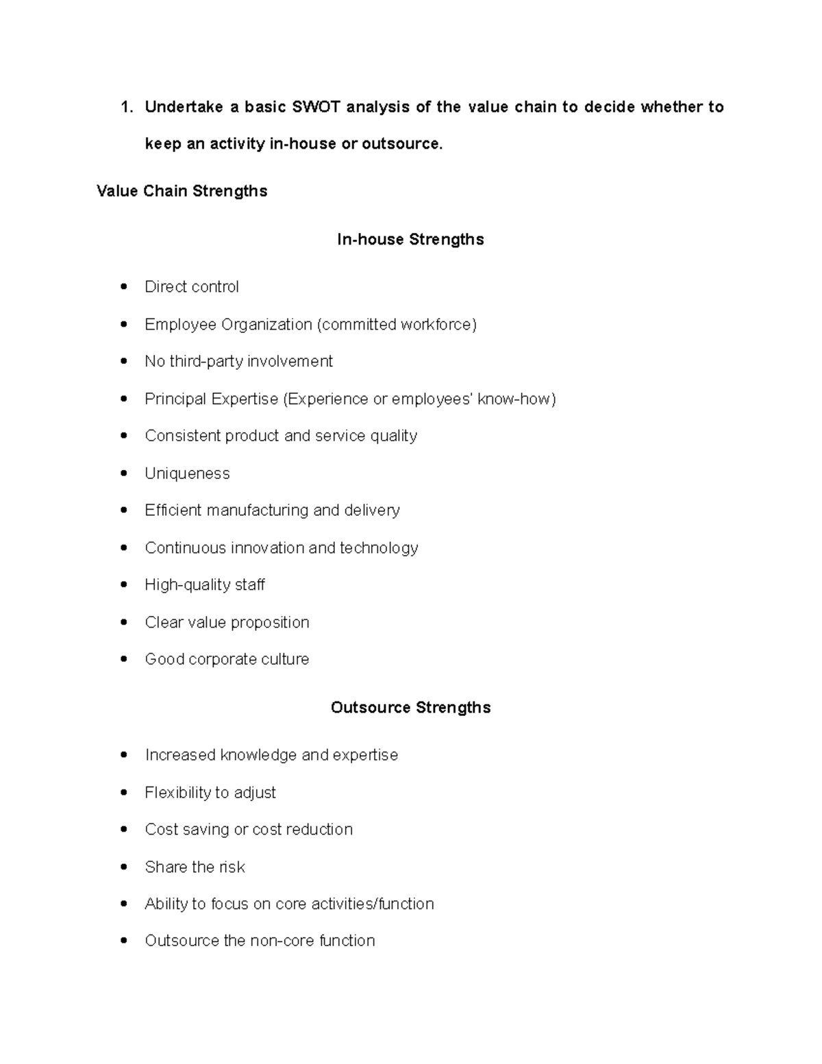 Basic SWOT analysis of the value chain Value Chain Strengths Inhouse