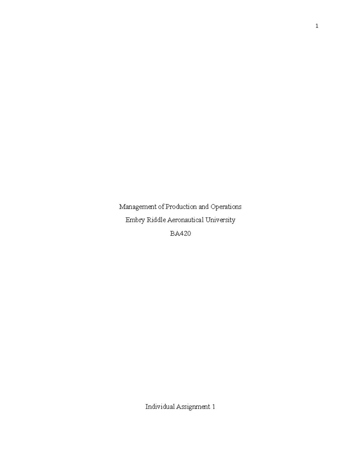 Individual Assignment 1 - Management of Production and Operations Embry ...