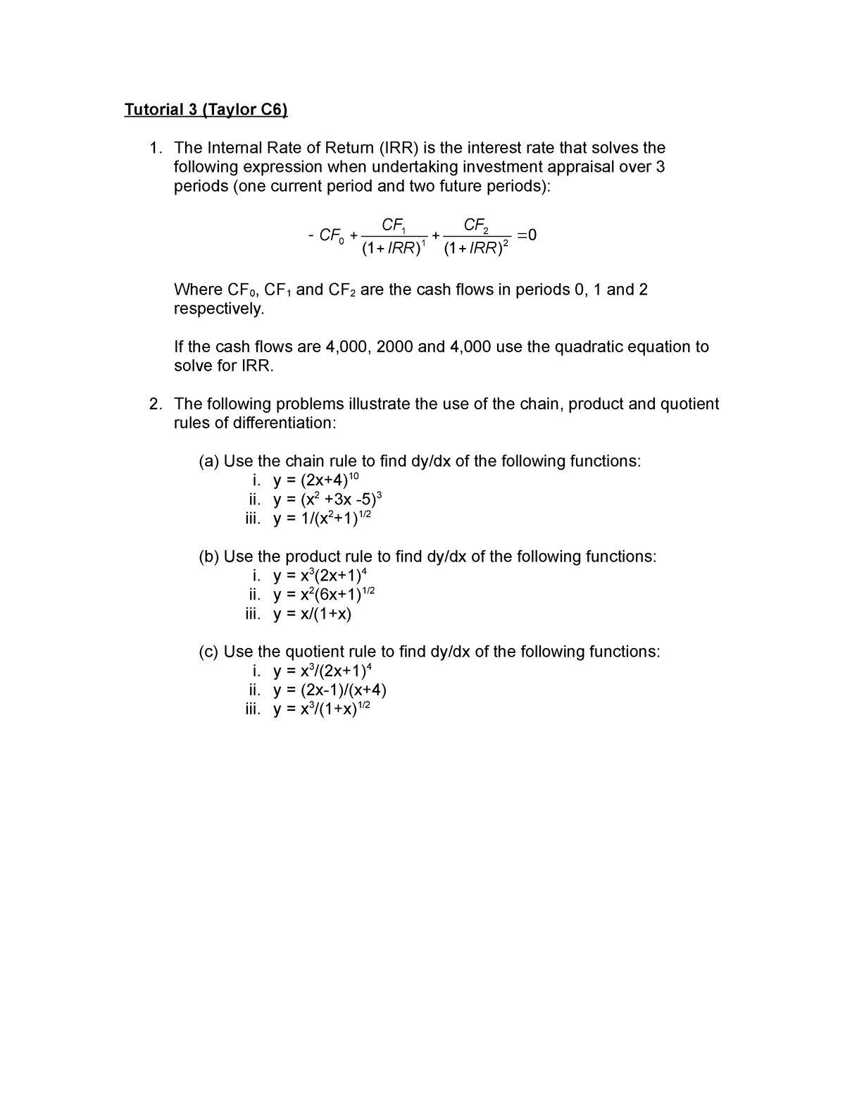 Tutorial 3 Answer - Tutorial 3 (Taylor C6) 1. The Internal Rate of Return ( IRR) is the interest rate - Studocu