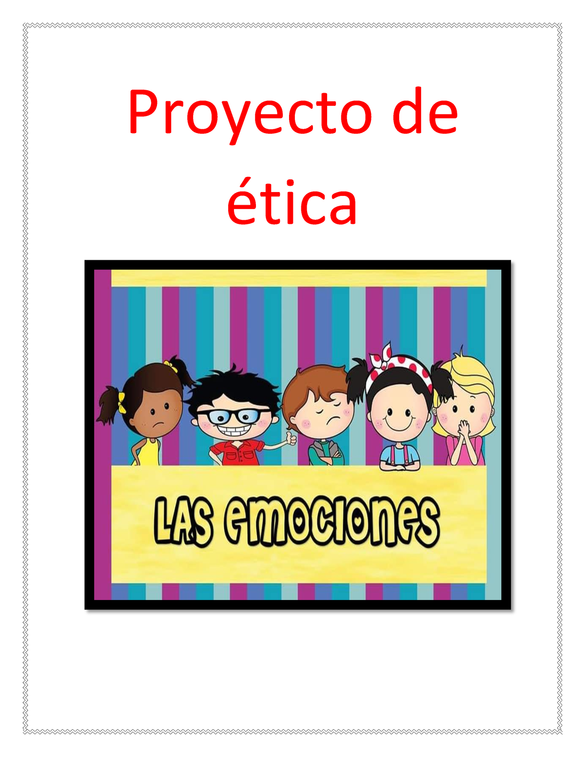 Proyecto De ética Las Emociones 1 Proyecto De ética Aprendamos A Sentir Instituto Reina De Los 9103