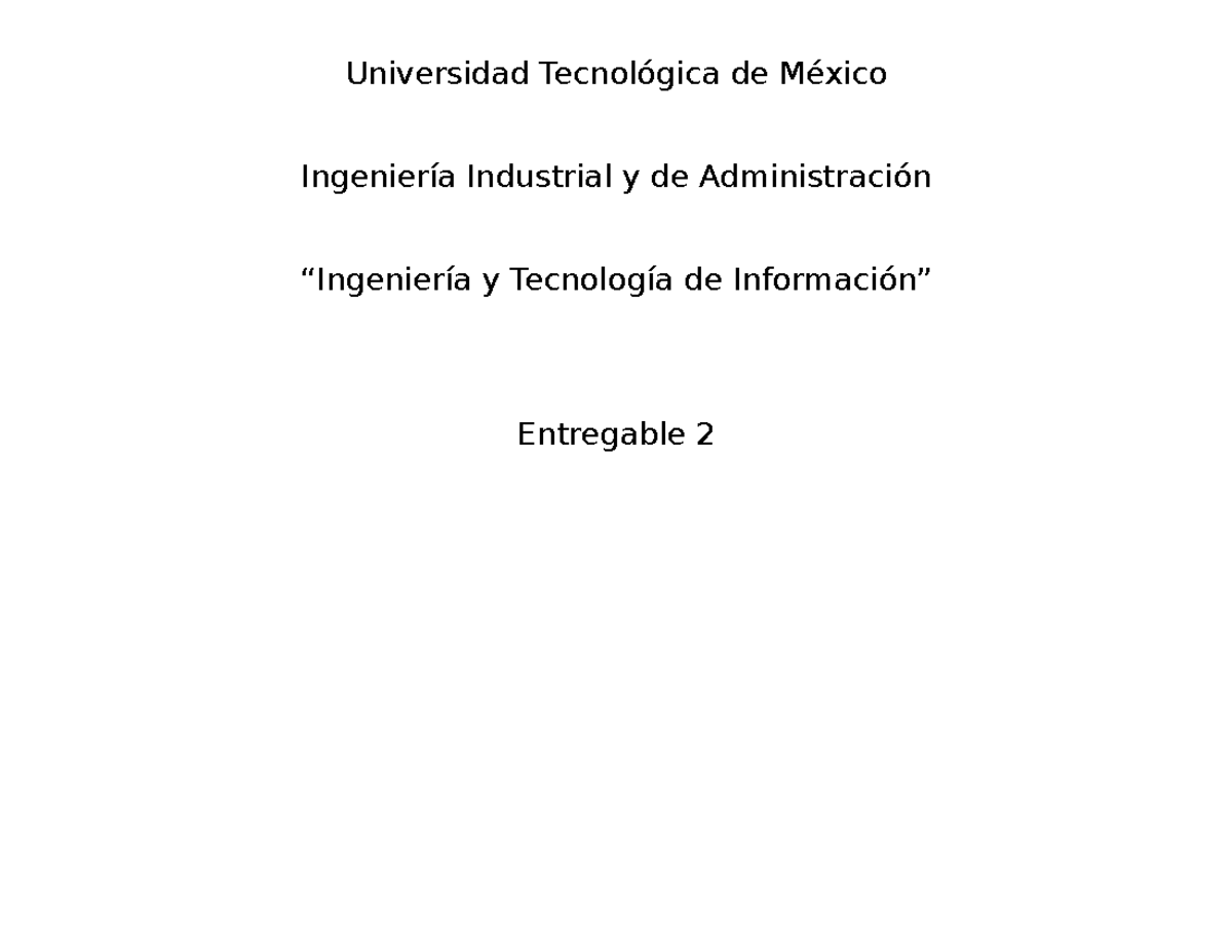 Entregable 2 Ingenieria Y Tecnologia DE Informacion - Universidad ...