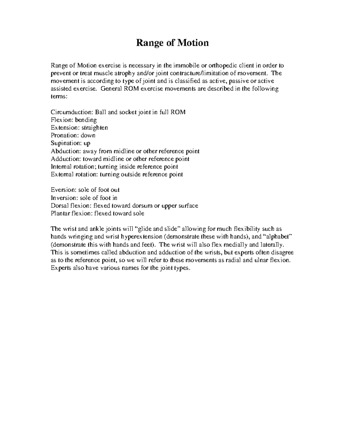 Range of Motion The movement is according to type of joint and is