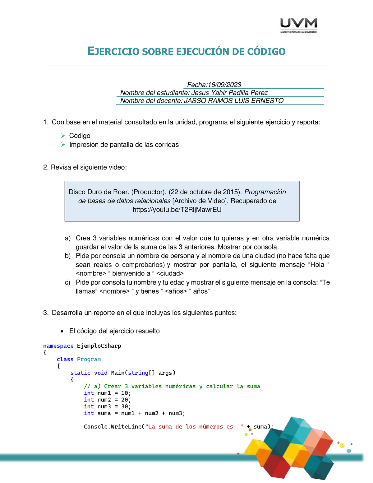 A3 Ejercicio - Practica - EJERCICIO SOBRE EJECUCI”N DE C”DIGO Fecha:16 ...