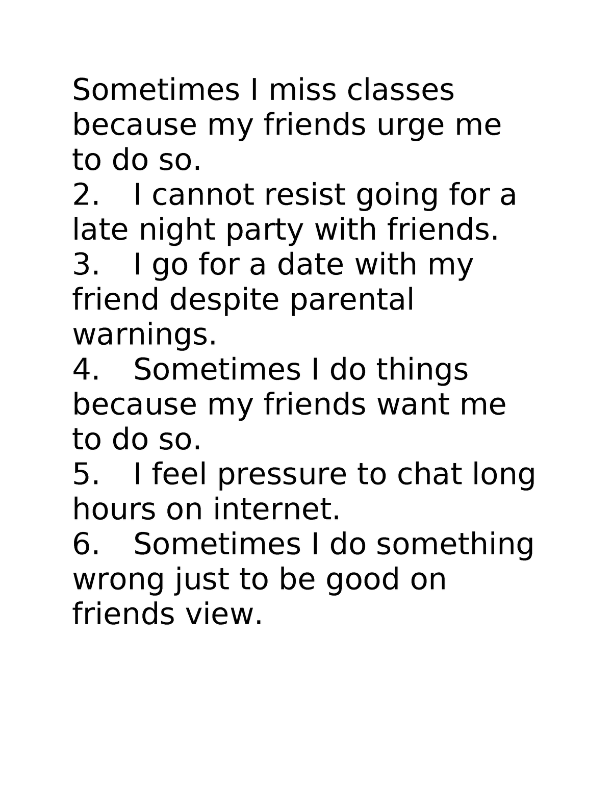 Questionnaire - Sometimes I miss classes because my friends urge me to ...