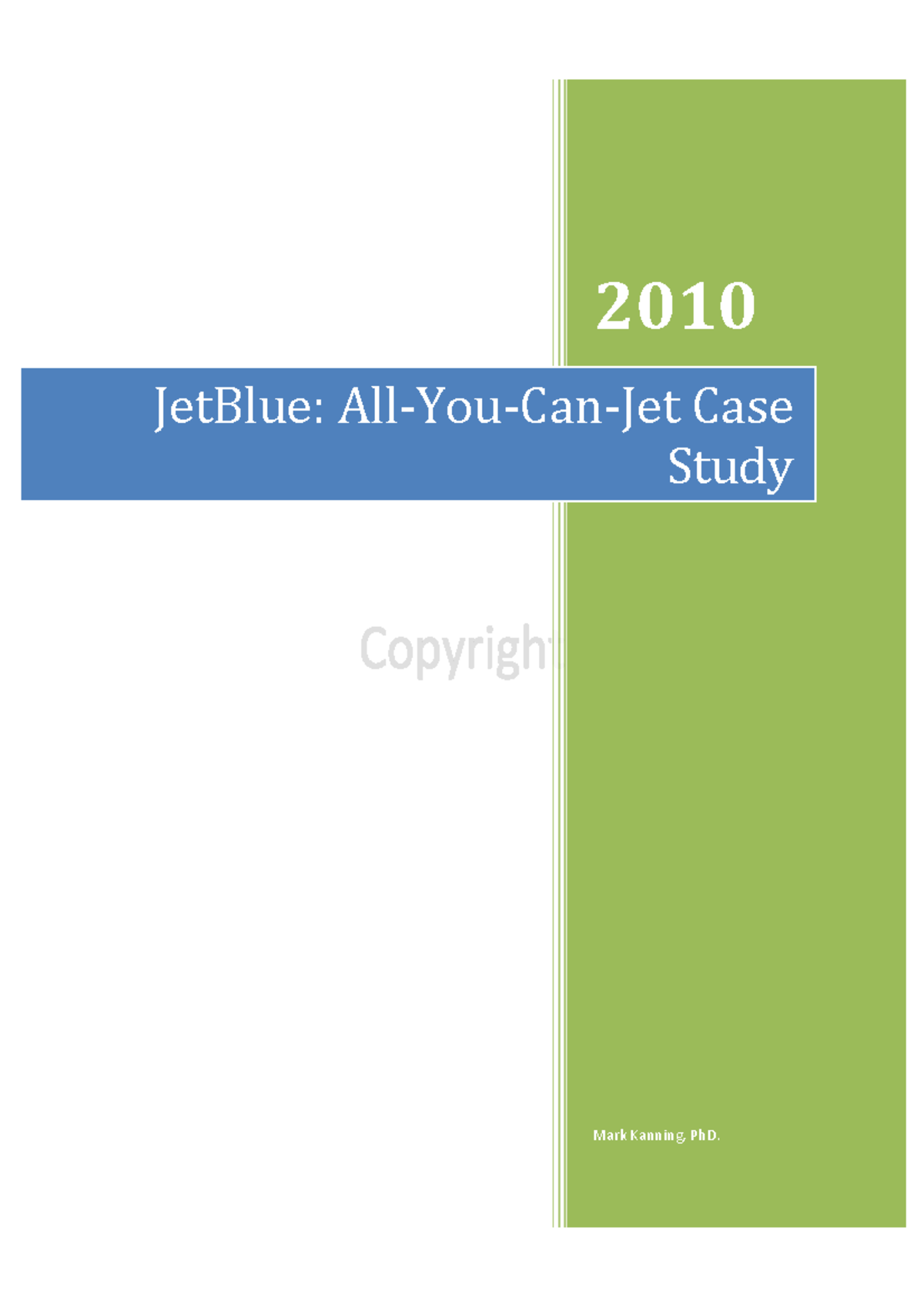 Case study 6 Jet blue - jsnjsjs - 2010 Mark Kanning, PhD. JetBlue: All ...