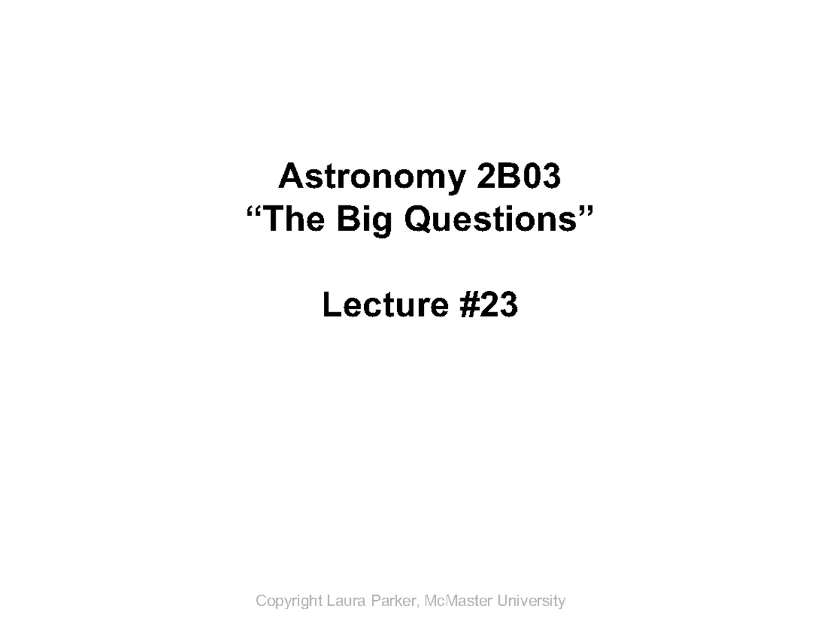 Lecture 23 - Notes - Astronomy 2B “The Big Questions” Lecture Where To ...