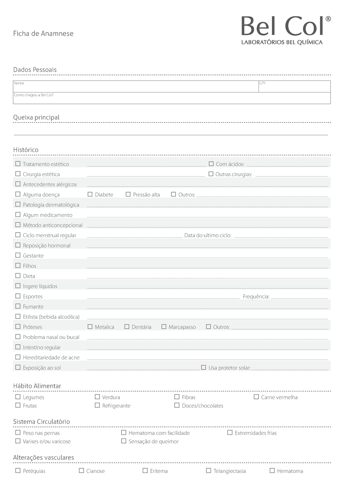 Ficha anamnese belcol Dados Pessoais Nome CPF Como chegou a Bel Col Histórico Tratamento