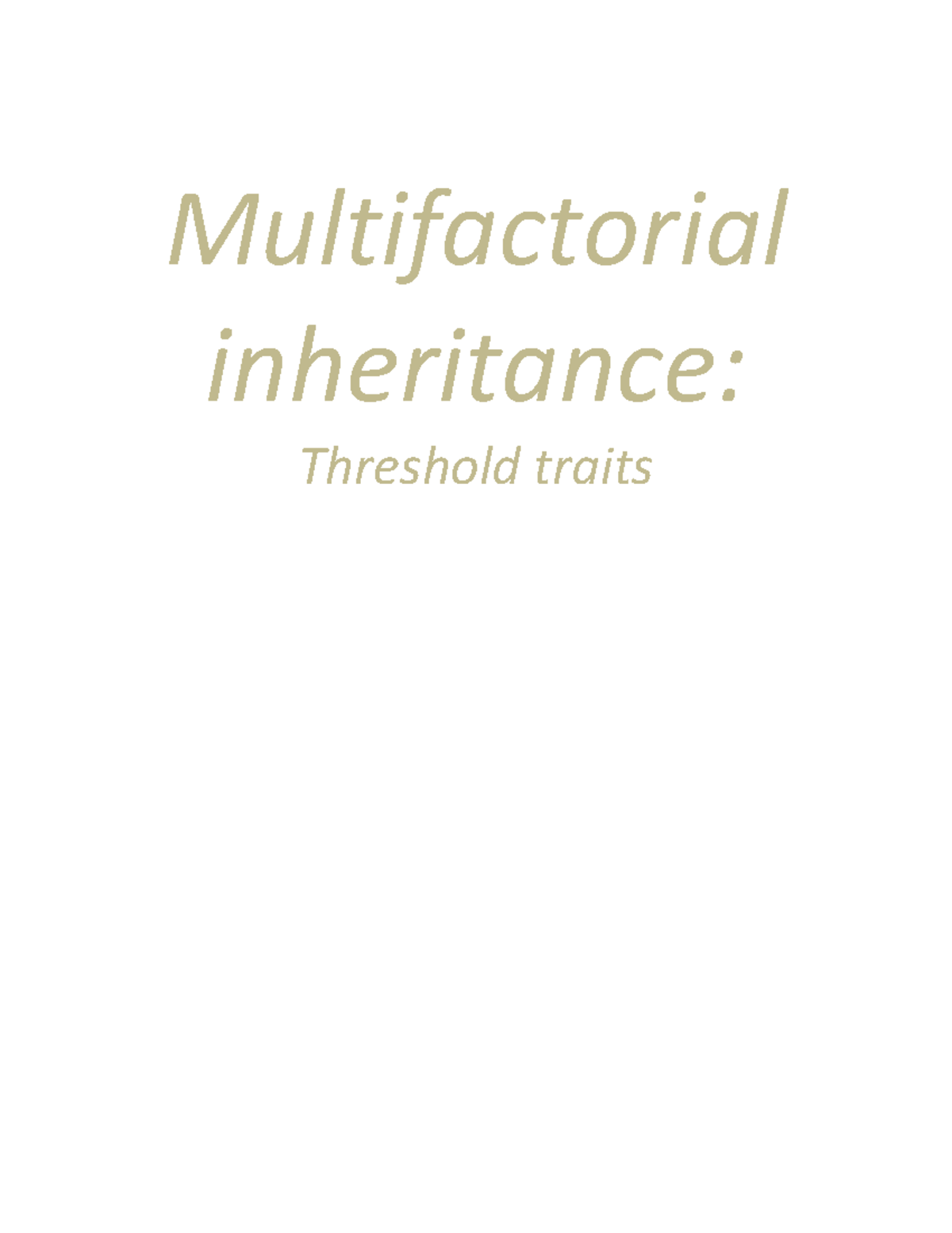 411 Threshold traits Professor Agnes Southgate Multifactorial inheritance Threshold traits