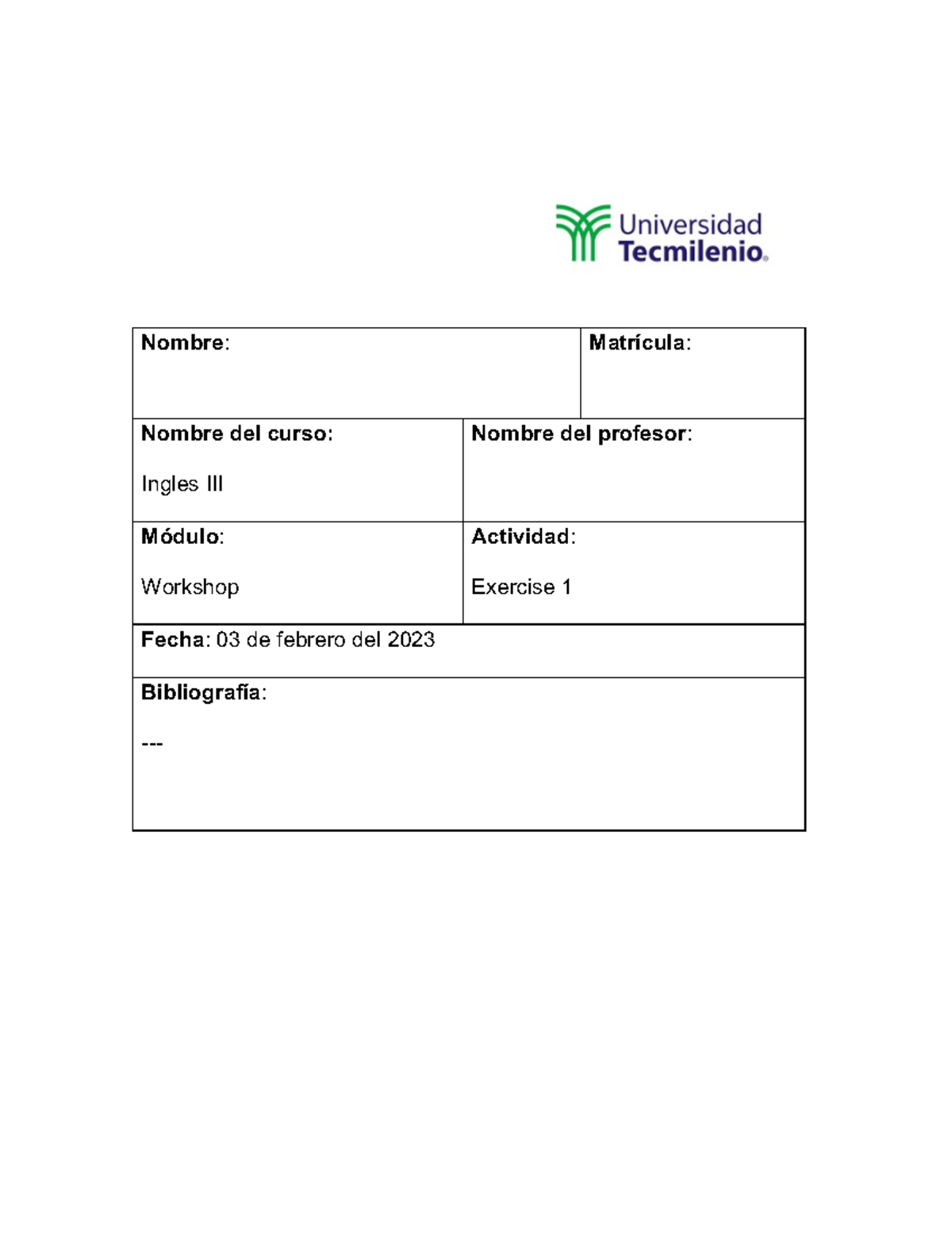 Exercise Workshop 1 - Nombre: Matrícula: Nombre del curso: Ingles III ...