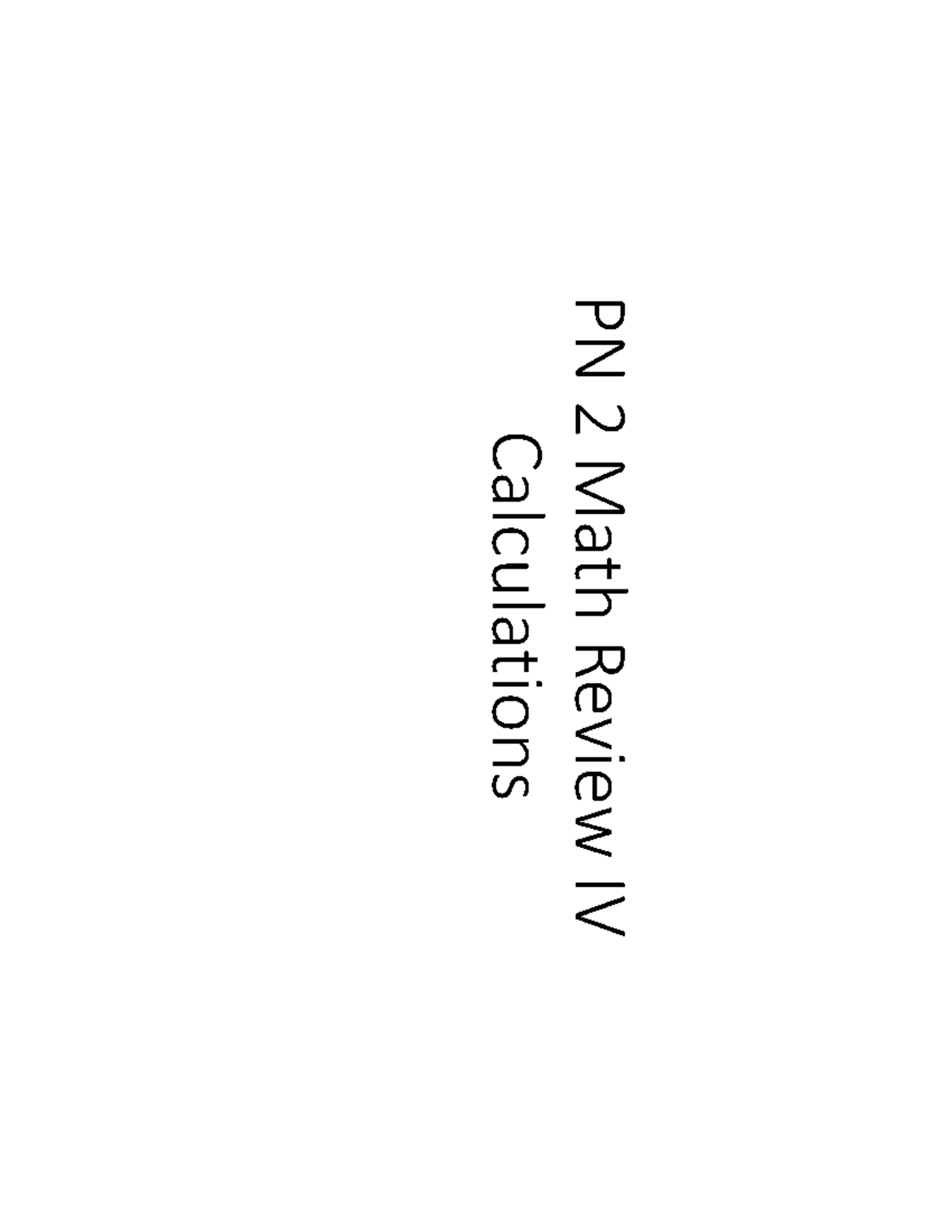 MATH PN 2 Review - practice - PN 2 Math Review IV Calculations Infusion ...