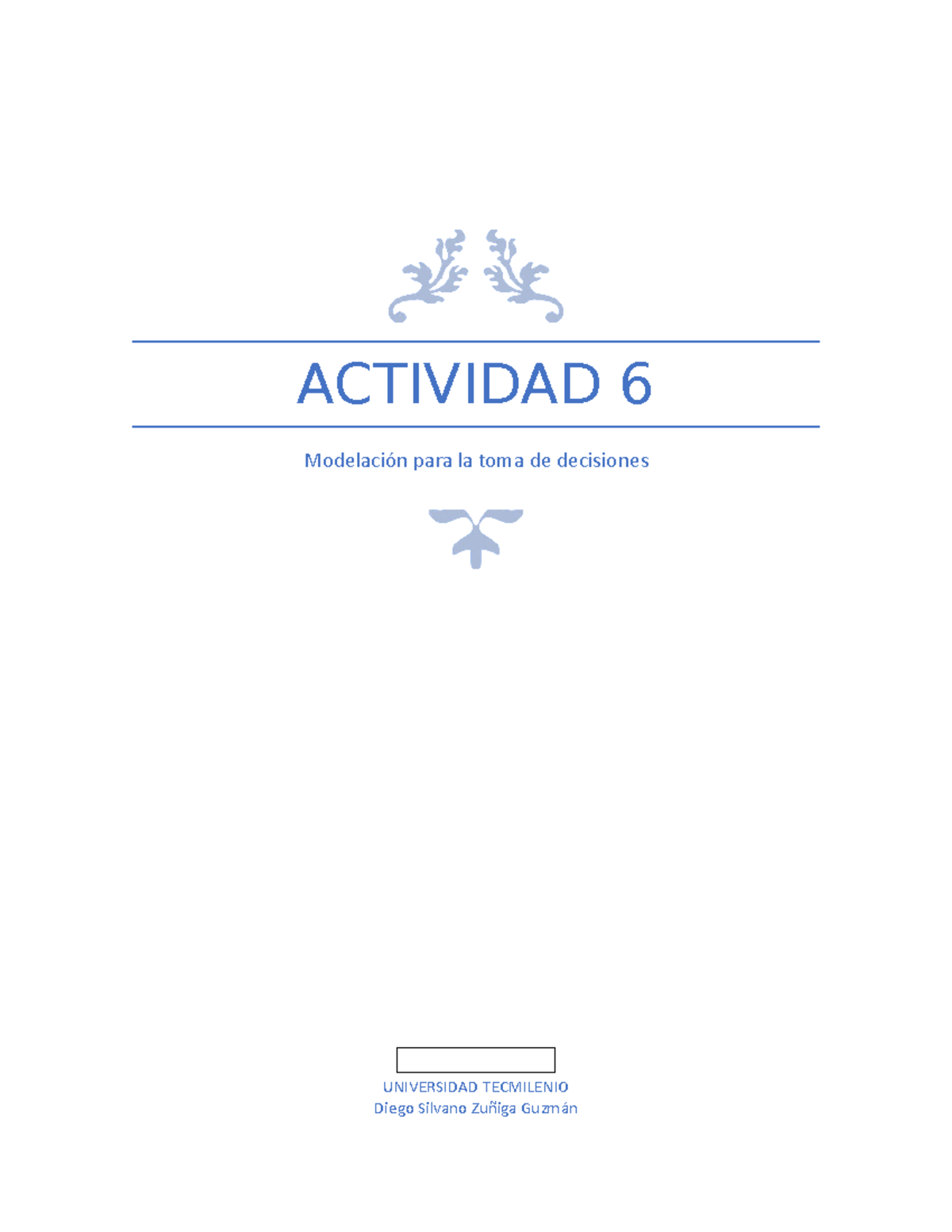Actividad 6 modelacion para la toma de decisiones - ACTIVIDAD 6 ...