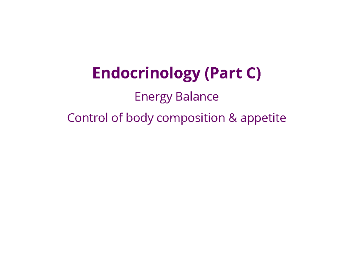 Endocrine Part C (2024) - Endocrinology (Part C) Energy Balance Control ...