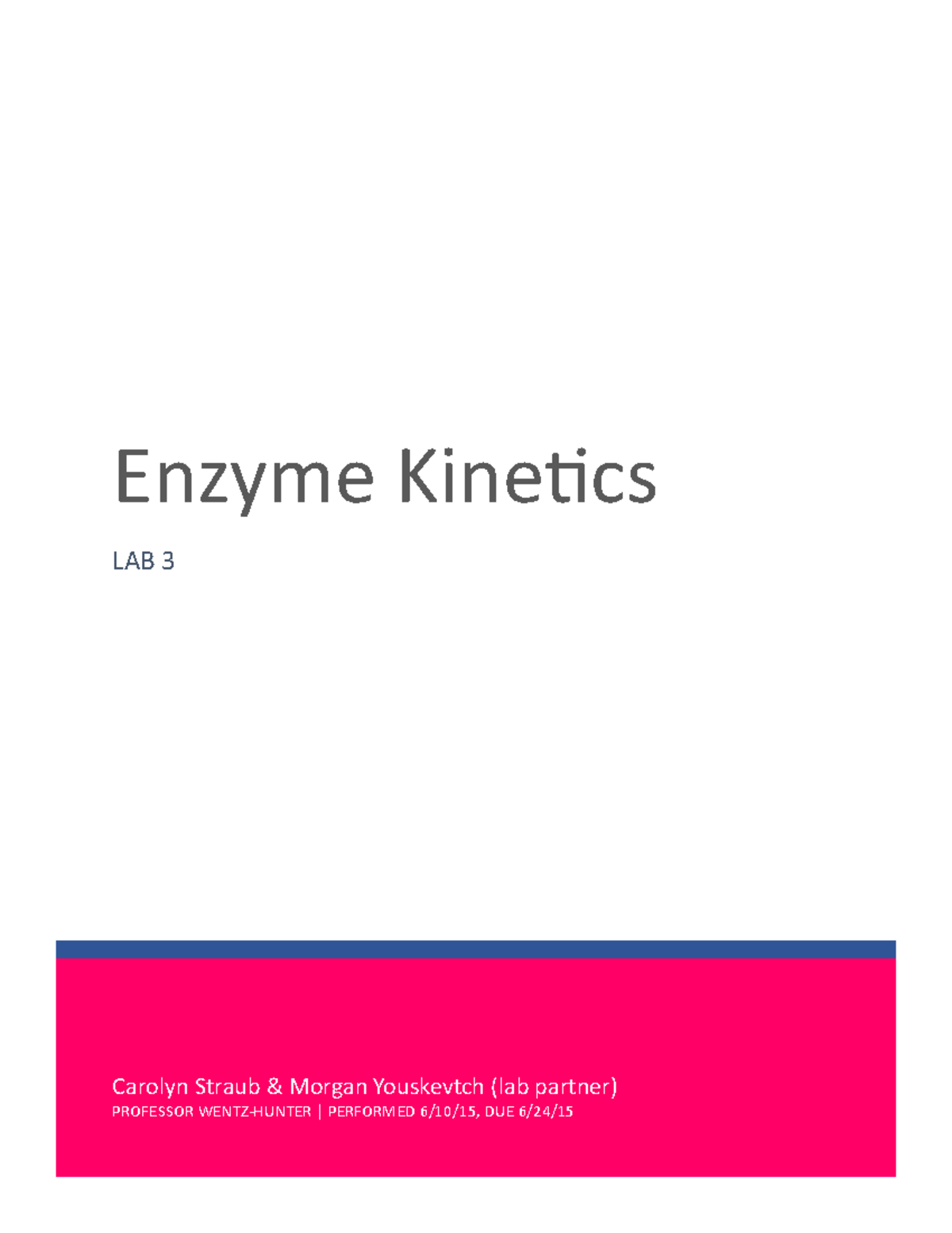 Lab 3 post-lab (enzyme kinetics) - Enzyme Kinetics LAB 3 Carolyn Straub ...