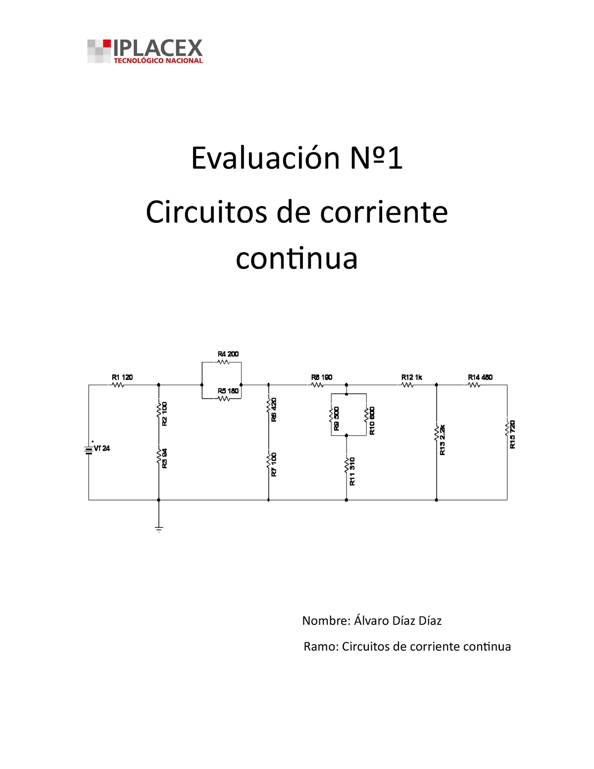 Evaluacion Nº1 Cc Eva 1 Evaluación Nº Circuitos De Corriente Continua Nombre Álvaro Díaz 8721
