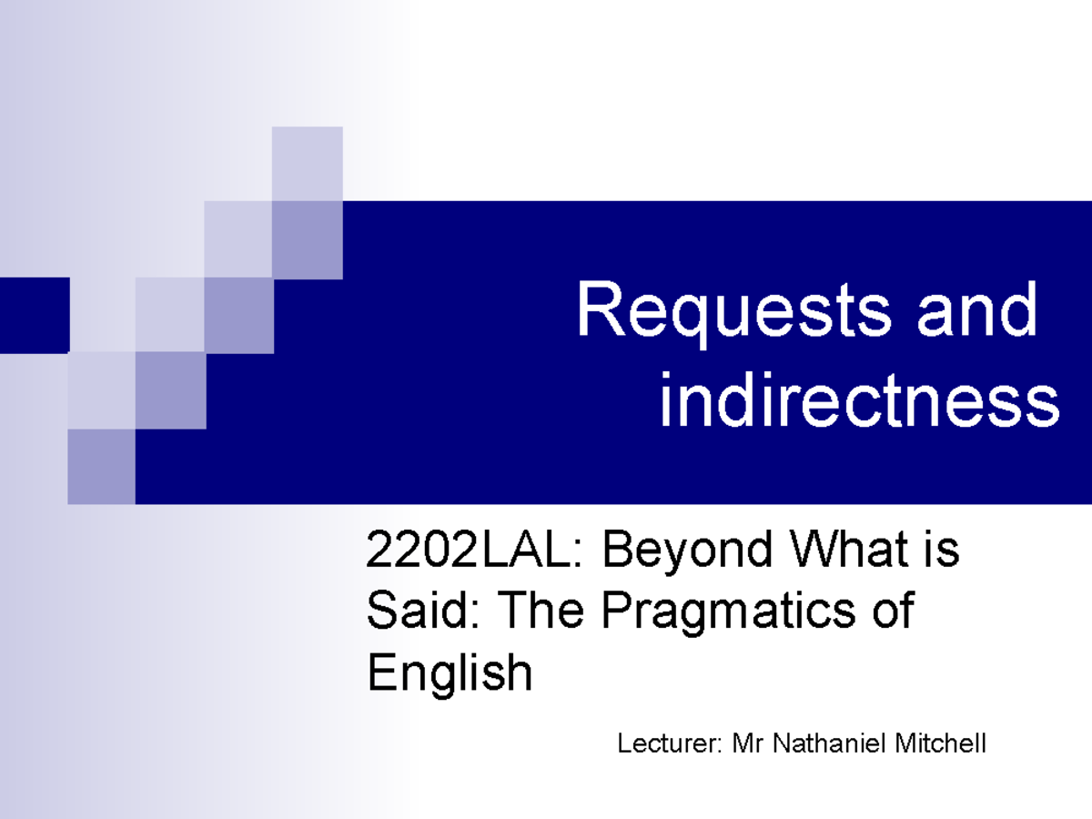 Lecture slides, lecture 9 - Requests and indirectness 2202LAL: Beyond ...