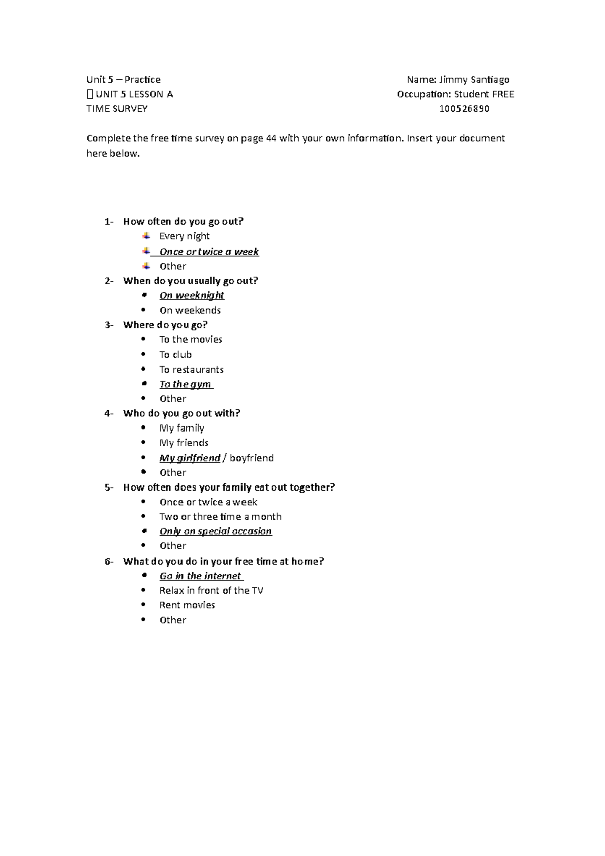 Unit 5 Practice Practica ingles. Unit 5 Practice Name Jimmy