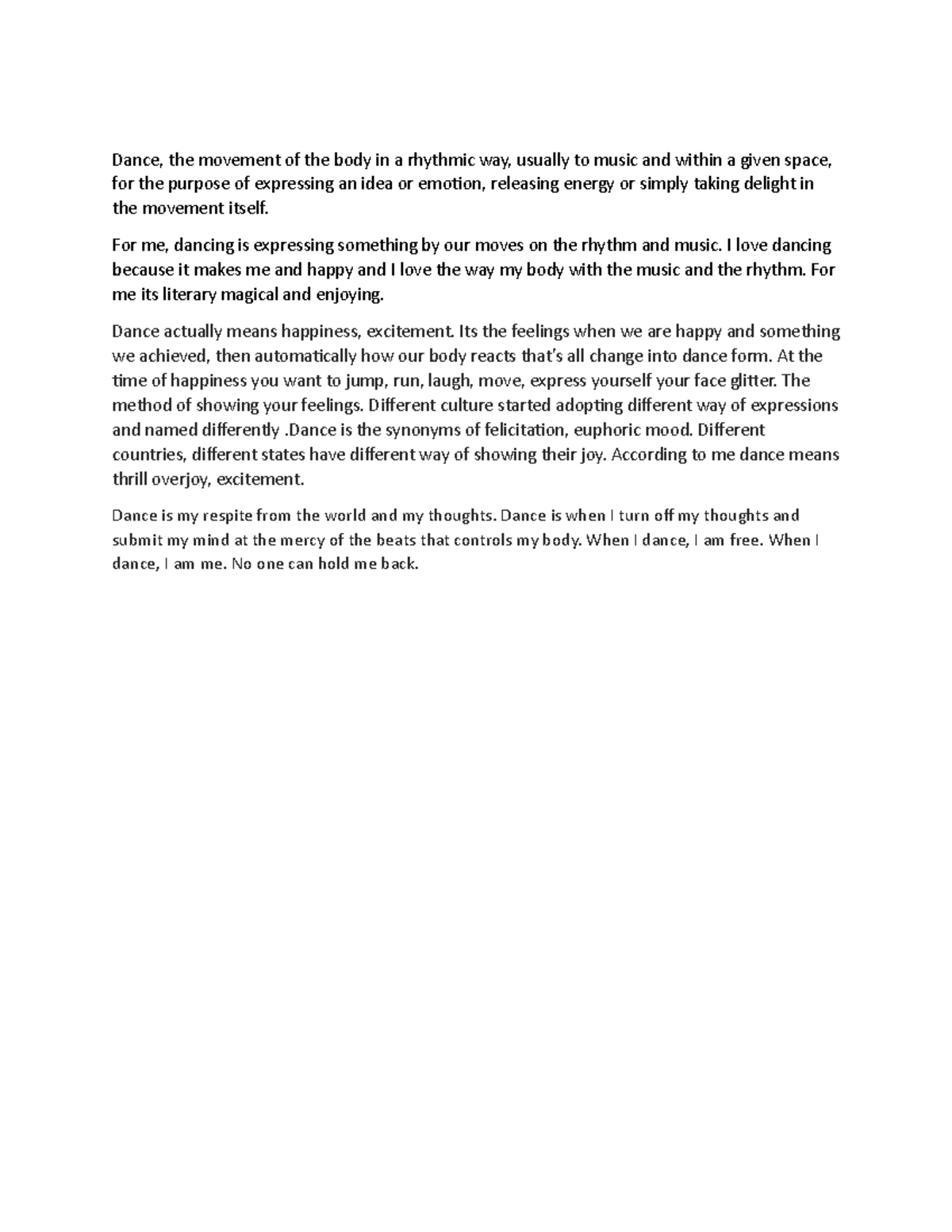 What is dance in your own words?? Dance, the movement of the body in