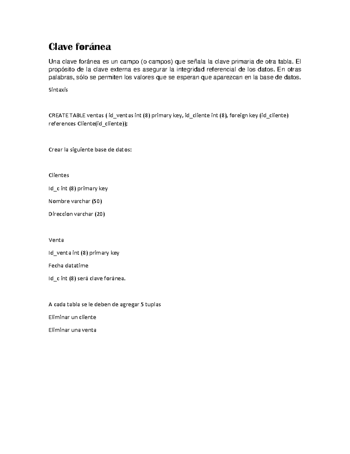 Clave foránea MUY BIEN EXPLICADO Clave foránea Una clave foránea es