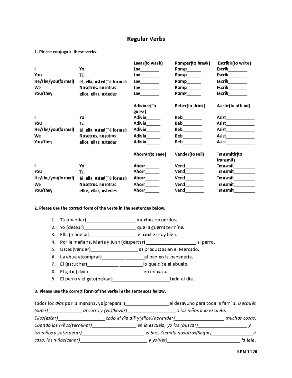 Regular Verbs Please conjugate these verbs. Lavar(to wash) Romper(to