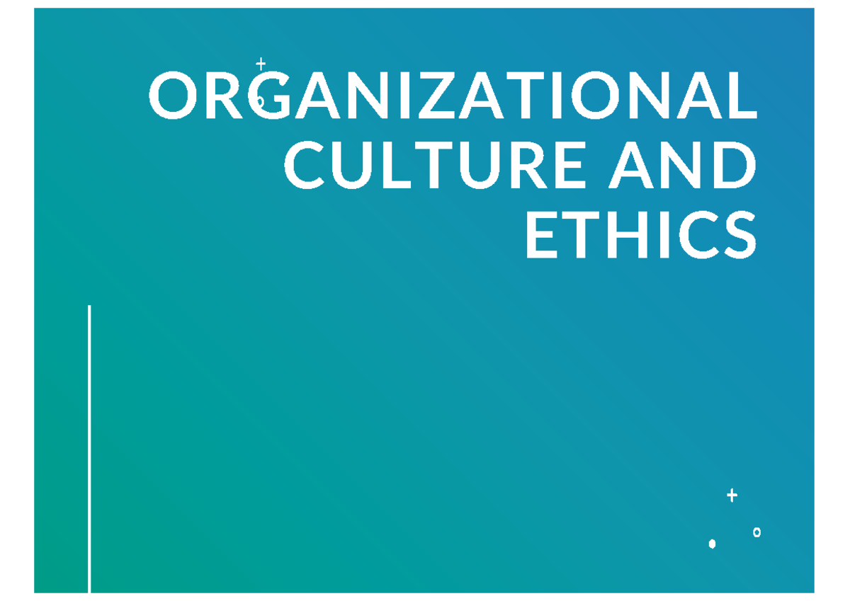 Class 4 Business Ethics Loyola compressed - ORGANIZATIONAL CULTURE AND ...