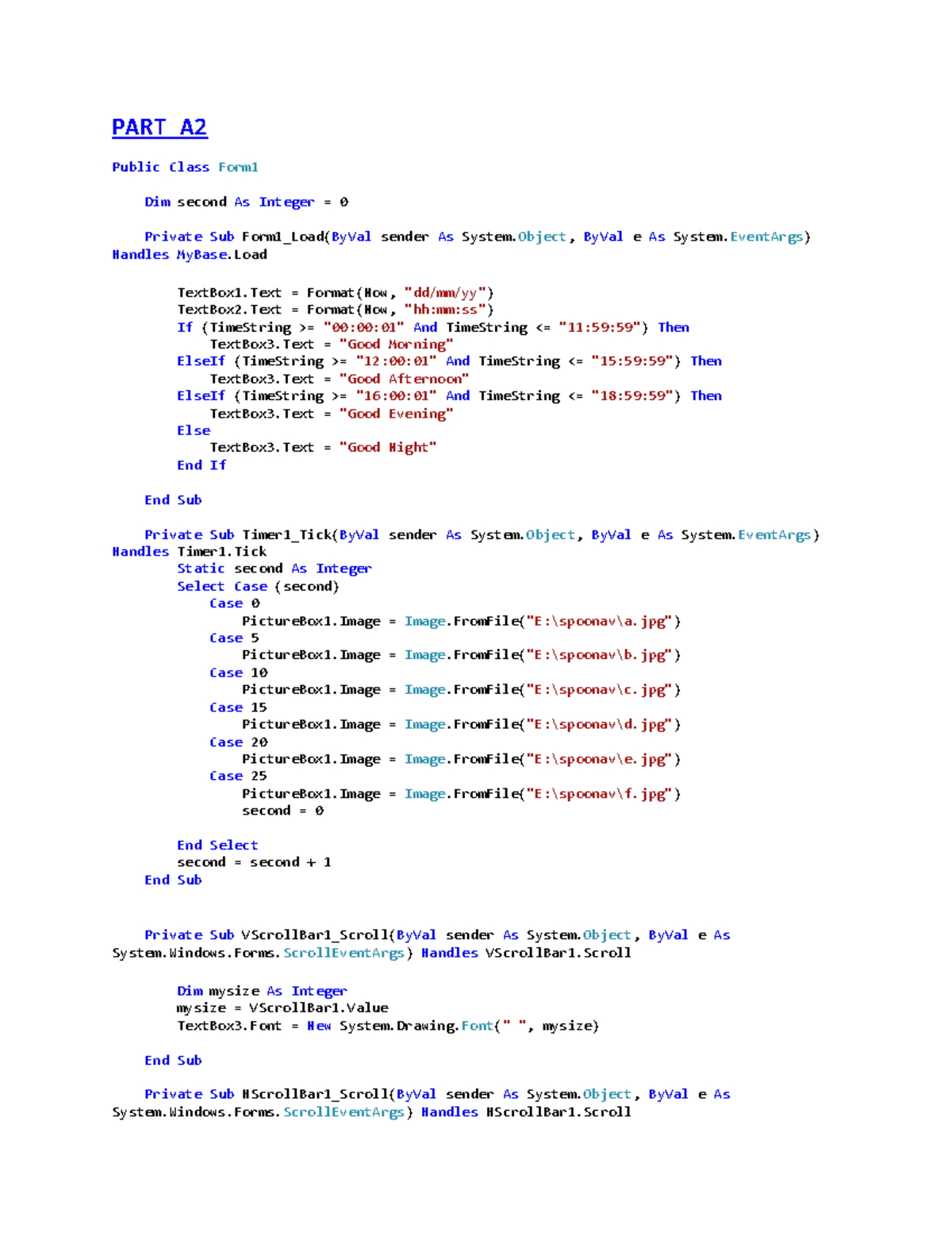 PART A2 - PART A Public Class Form Dim second As Integer = 0 Private ...