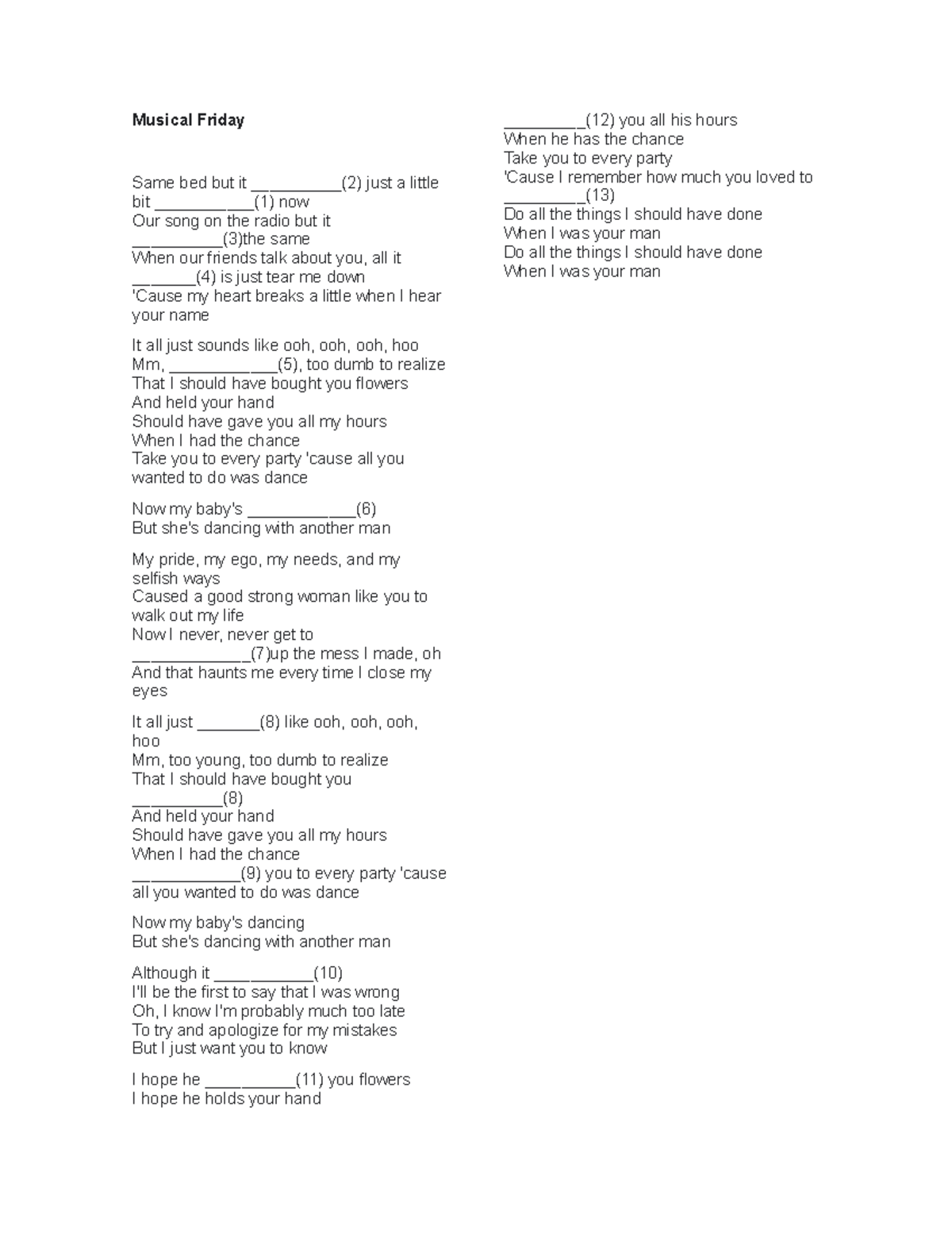 Musical Friday 3 Musical Friday Same bed but it __________(2) just a