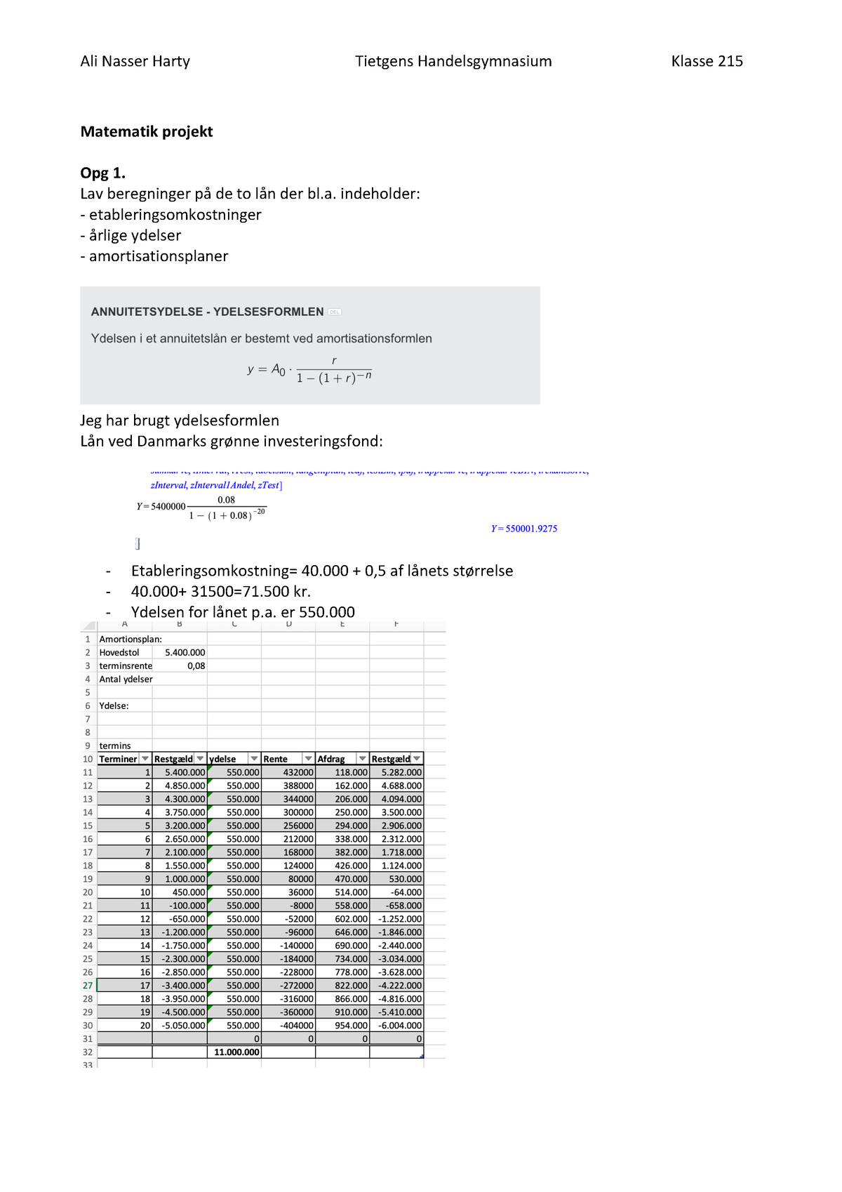 Mat Projekt 2 - Matematik Projekt Opg 1. Lav Beregninger På De To Lån ...