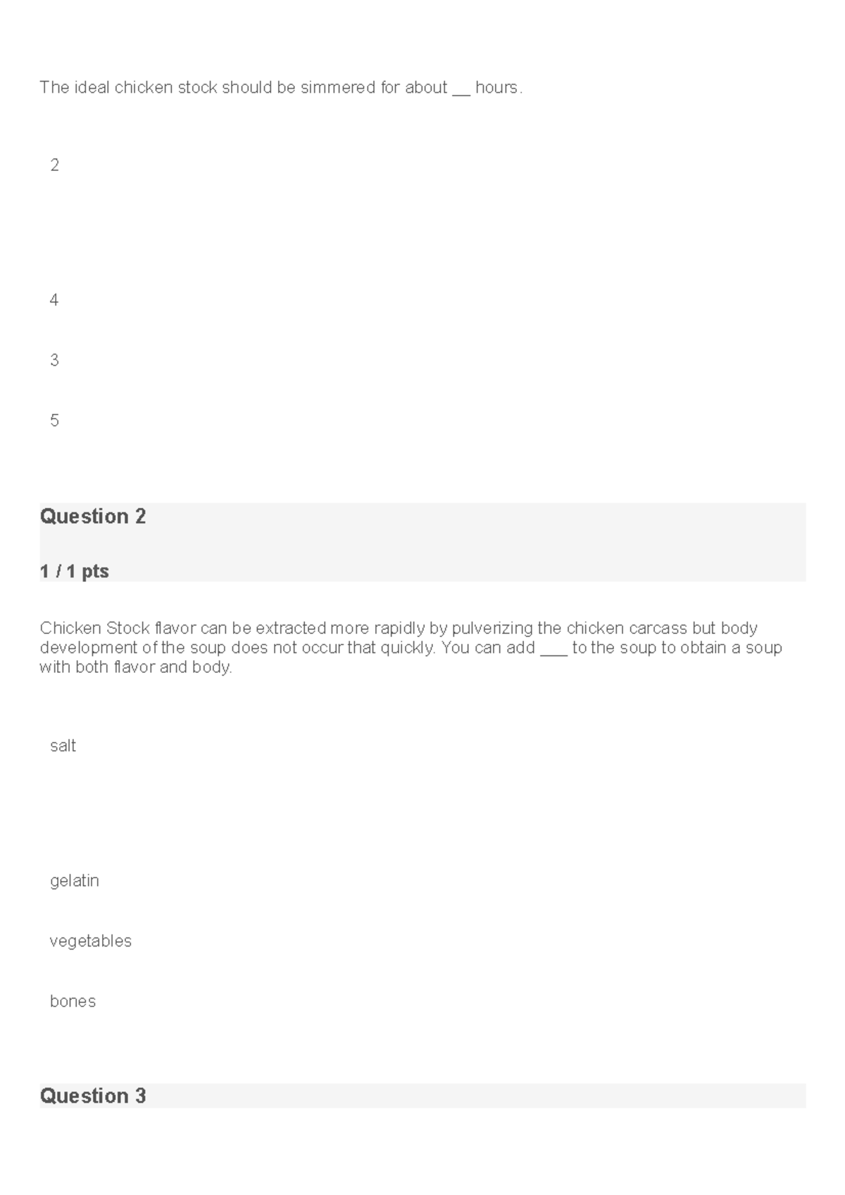 The ideal chicken stock should be simmered for about hours 2 Correct