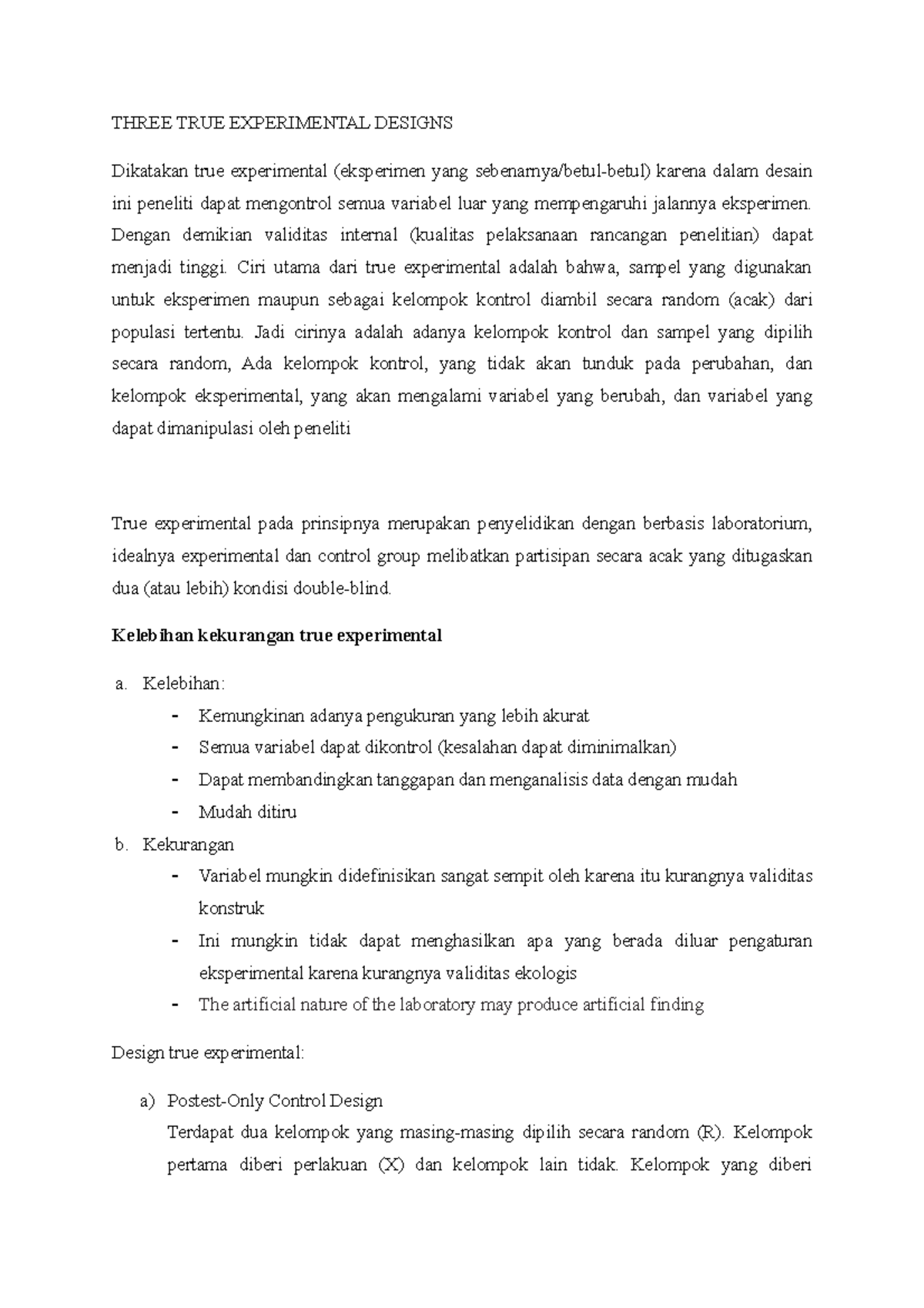 Three TRUE Experimental Designs THREE TRUE EXPERIMENTAL DESIGNS